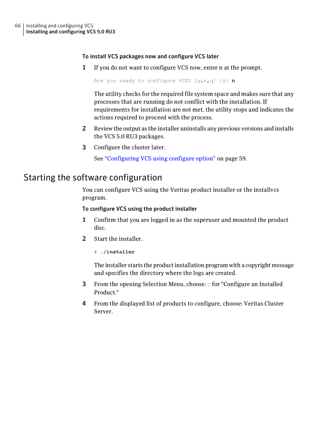 Symantec 5 manual Starting the software configuration, See Configuring VCS using configure option on 