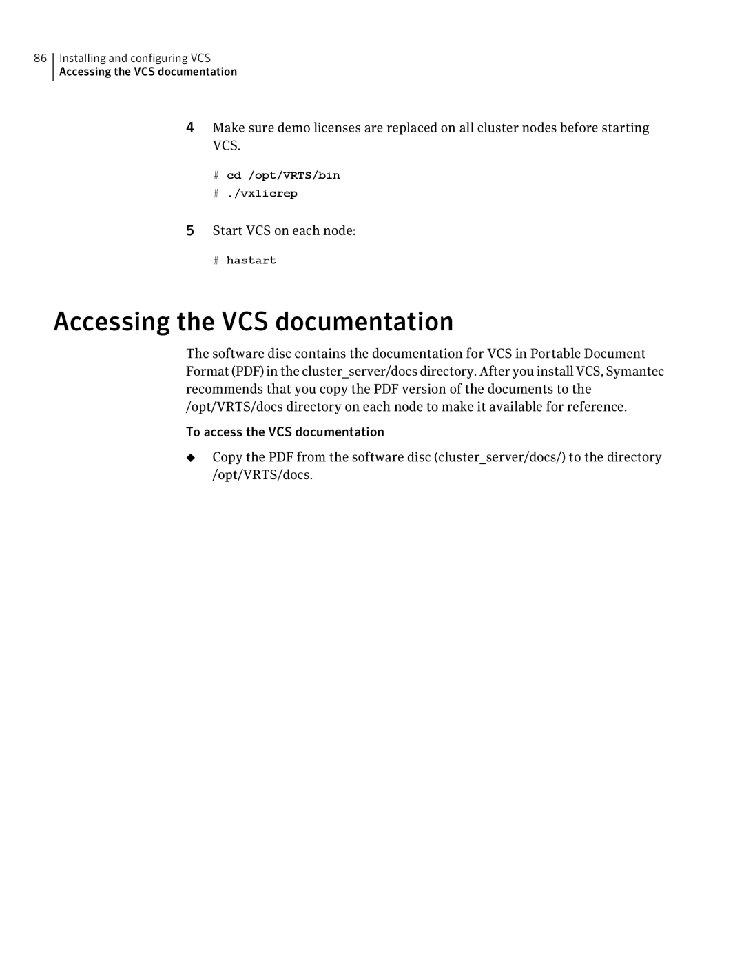 Symantec 5 manual Accessing the VCS documentation, Start VCS on each node, To access the VCS documentation, # hastart 