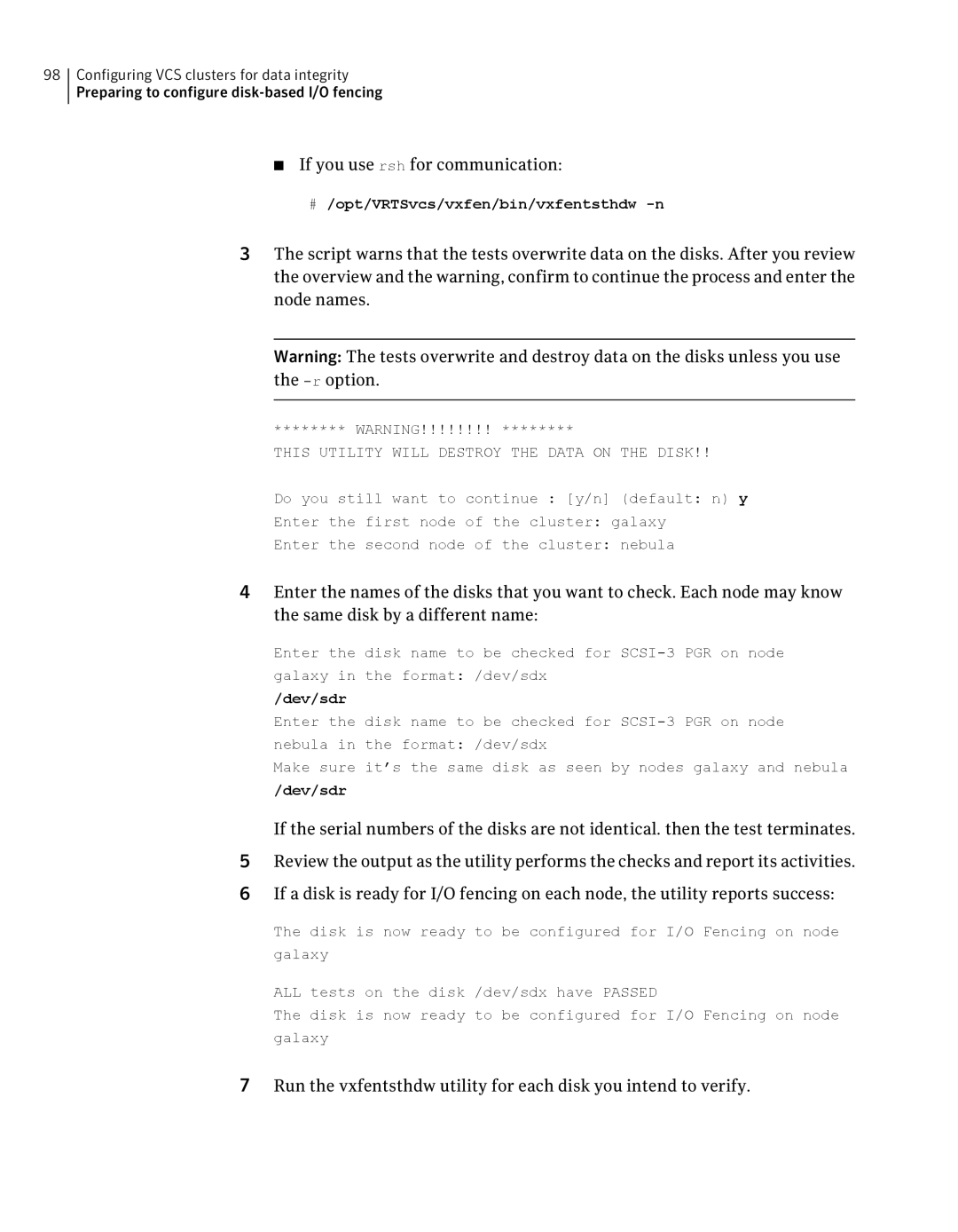 Symantec 5 manual If you use rsh for communication, # /opt/VRTSvcs/vxfen/bin/vxfentsthdw -n, Dev/sdr 