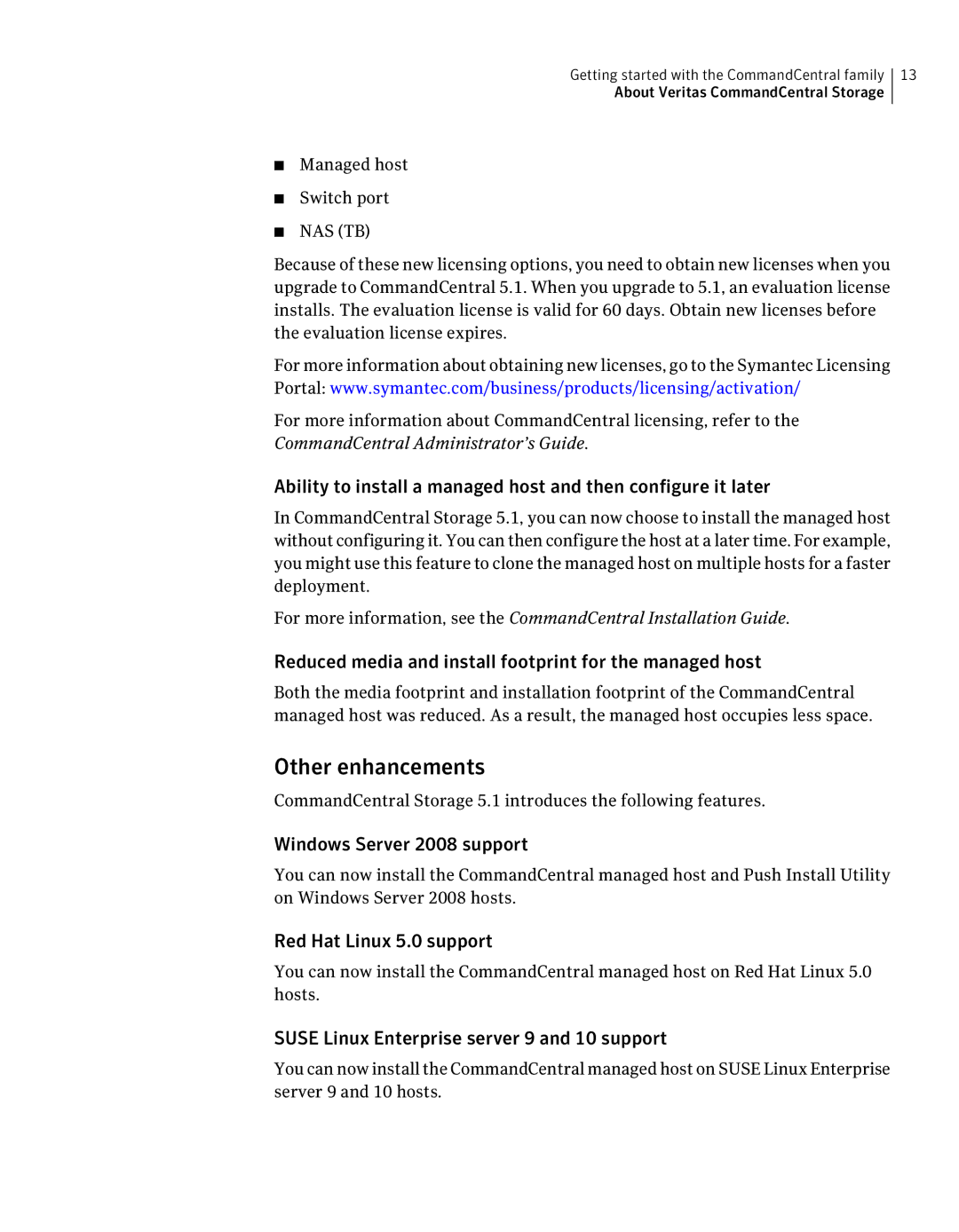 Symantec 5.1 Other enhancements, Reduced media and install footprint for the managed host, Windows Server 2008 support 