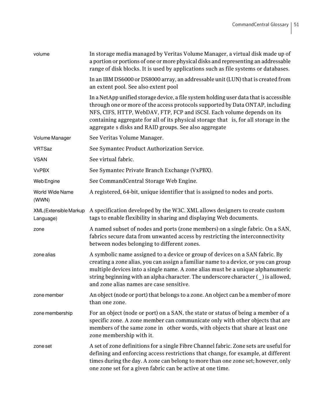 Symantec 5.1 An extent pool. See also extent pool, Aggregate’s disks and RAID groups. See also aggregate, Than one zone 