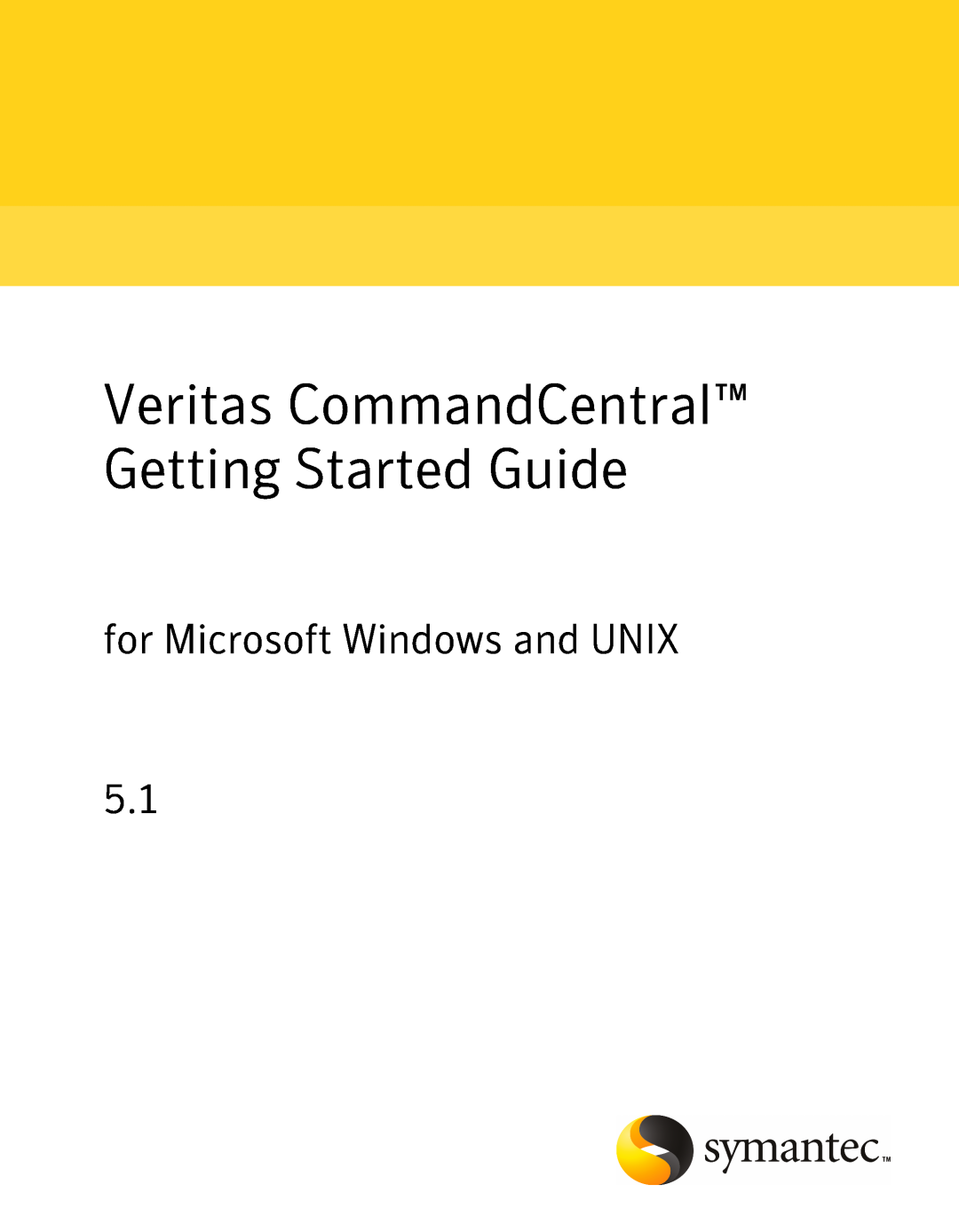 Symantec manual Veritas CommandCentral Getting Started Guide, for Microsoft Windows and UNIX 5.1 