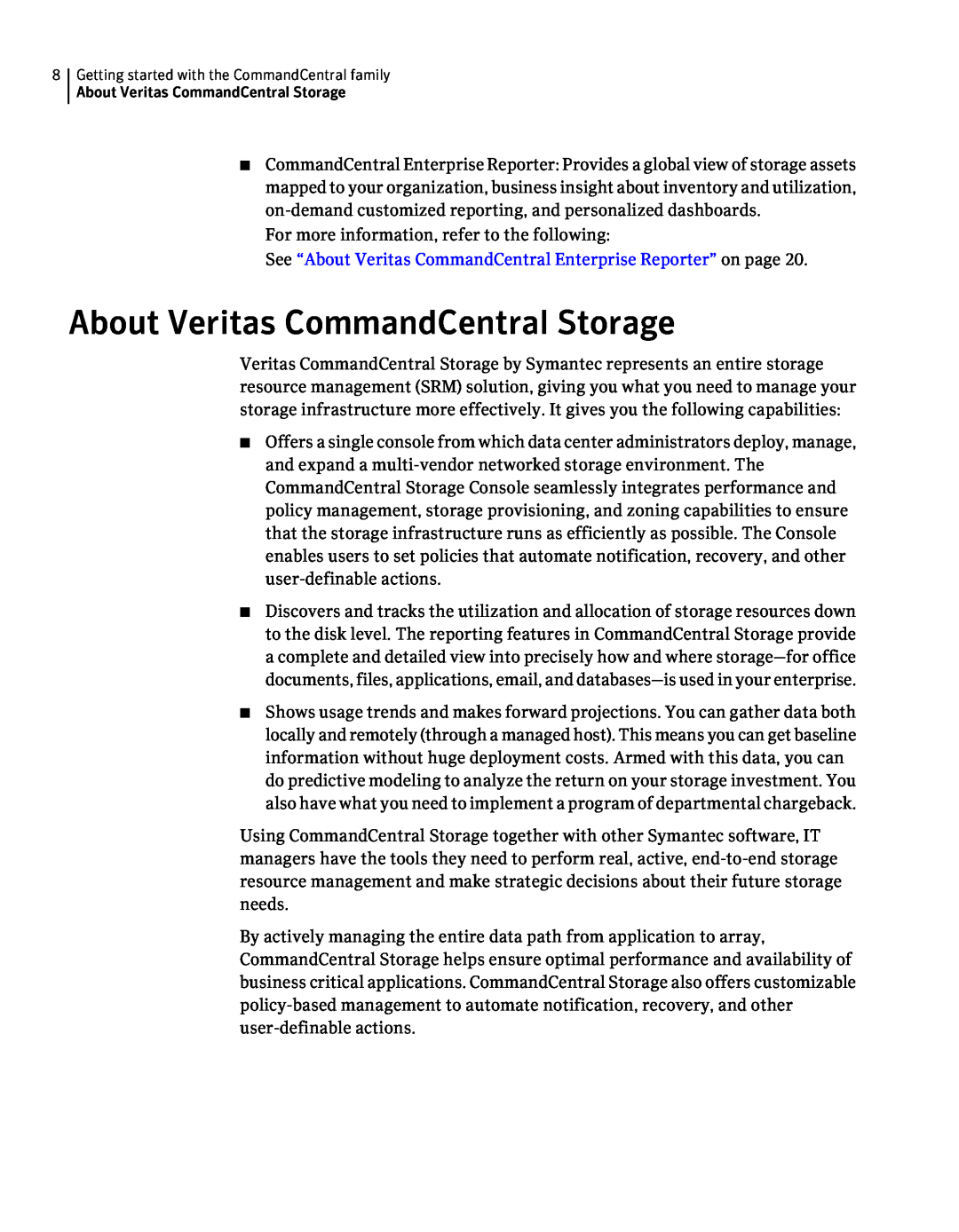 Symantec 5.1 manual About Veritas CommandCentral Storage, See “About Veritas CommandCentral Enterprise Reporter” on page 