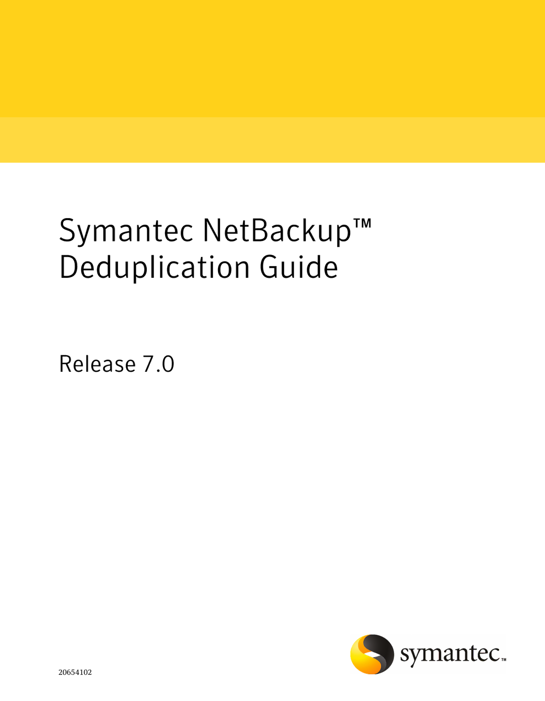 Symantec 7 manual Symantec NetBackup Deduplication Guide 