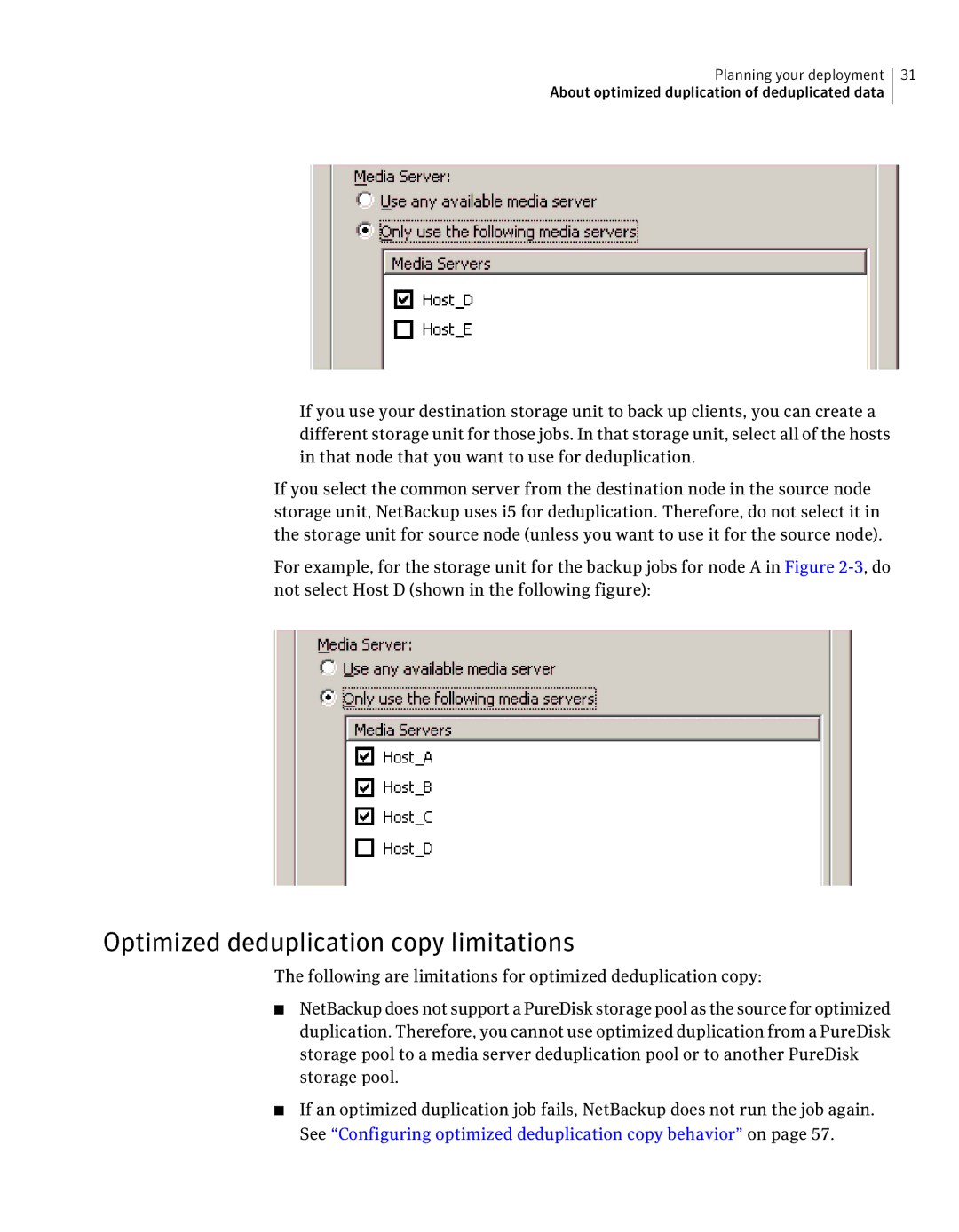 Symantec 7 manual Optimized deduplication copy limitations 