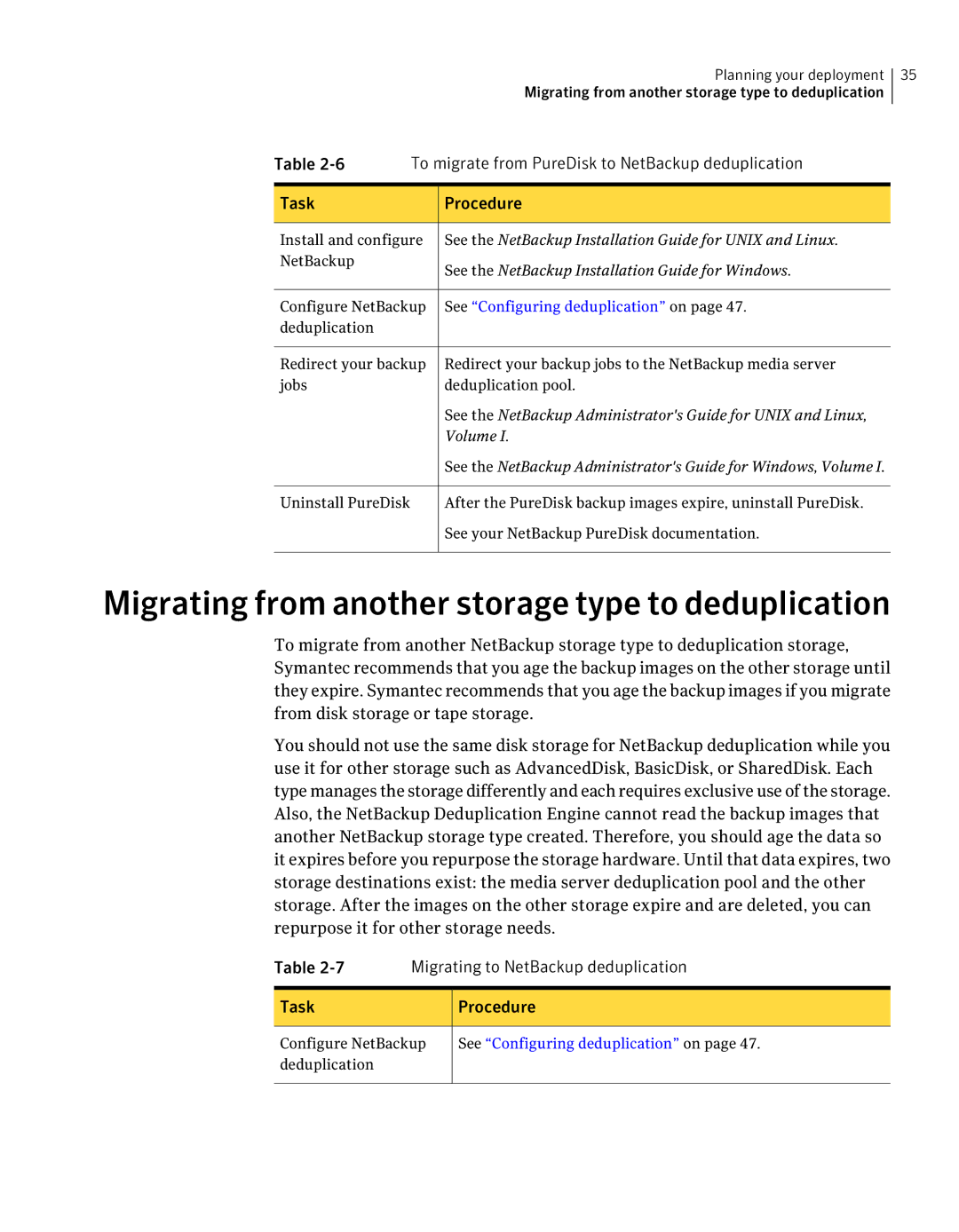 Symantec 7 manual Migrating from another storage type to deduplication, To migrate from PureDisk to NetBackup deduplication 