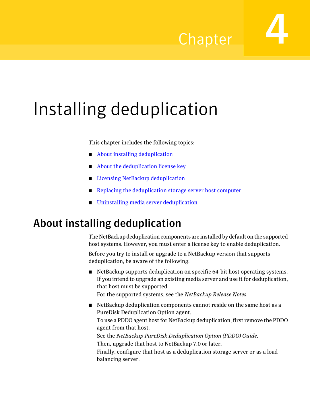 Symantec 7 manual Installing deduplication, About installing deduplication 