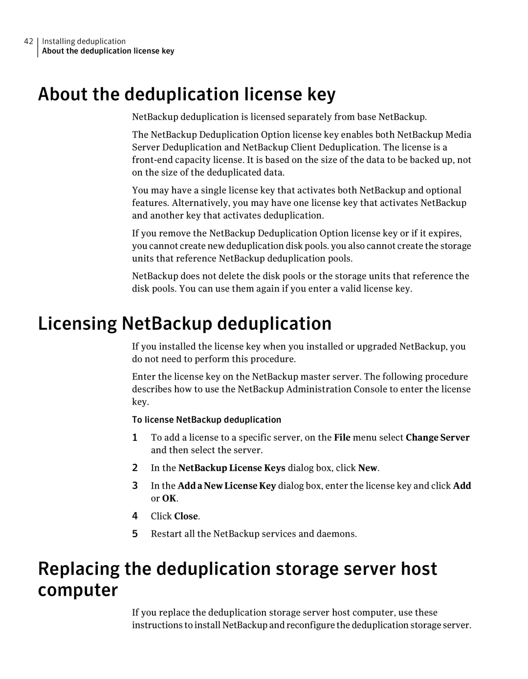 Symantec 7 manual About the deduplication license key, Licensing NetBackup deduplication 