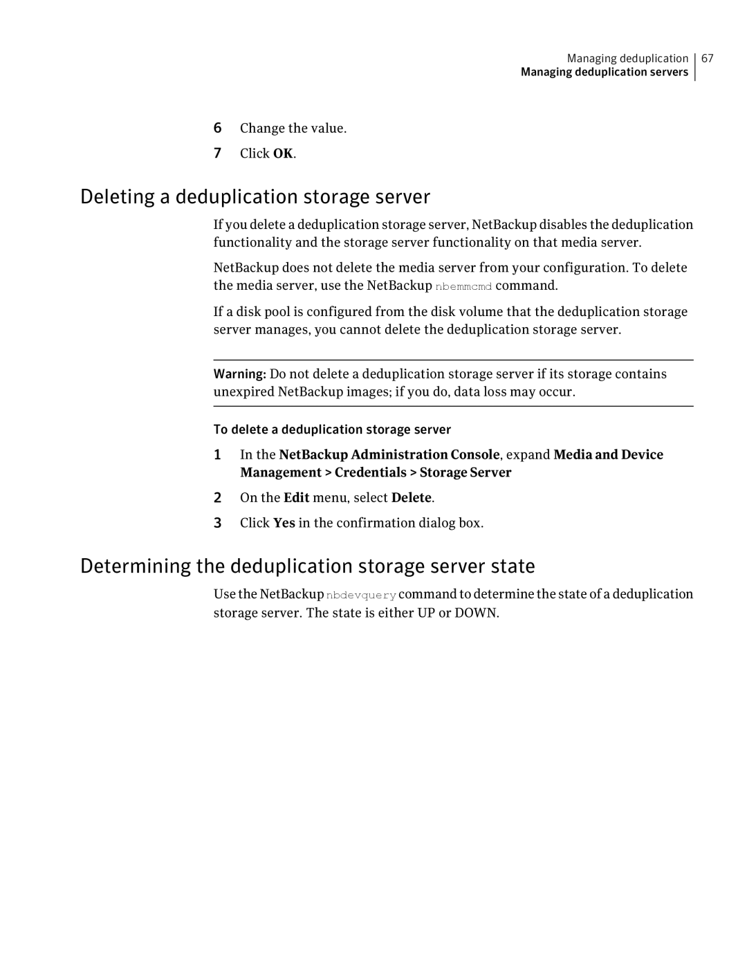 Symantec 7 manual Deleting a deduplication storage server, Determining the deduplication storage server state 