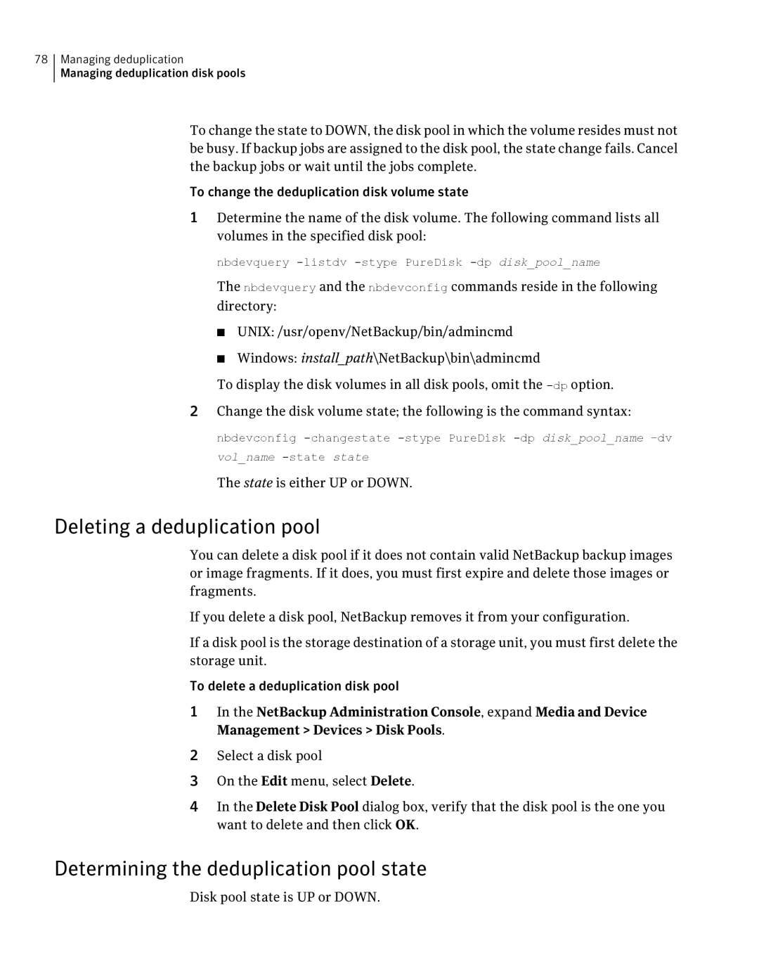 Symantec 7 manual Deleting a deduplication pool, Determining the deduplication pool state, State is either UP or Down 