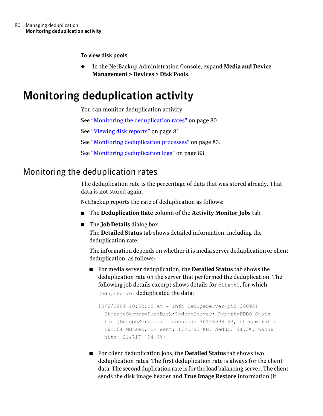 Symantec 7 Monitoring deduplication activity, Monitoring the deduplication rates, You can monitor deduplication activity 