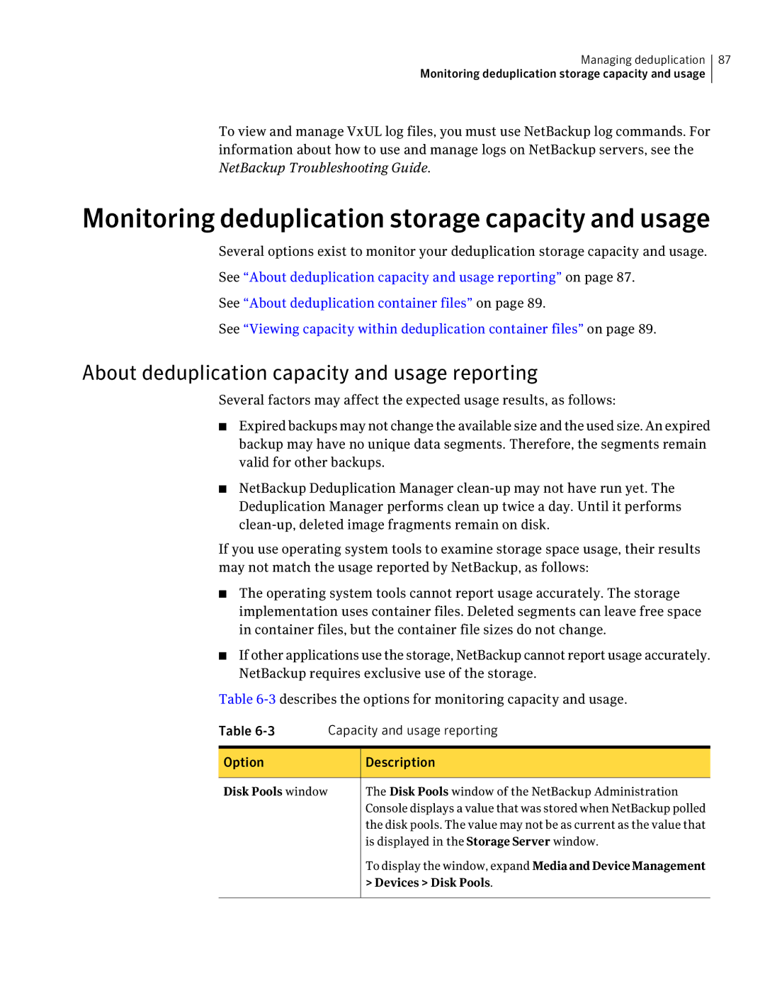 Symantec 7 manual Monitoring deduplication storage capacity and usage, About deduplication capacity and usage reporting 