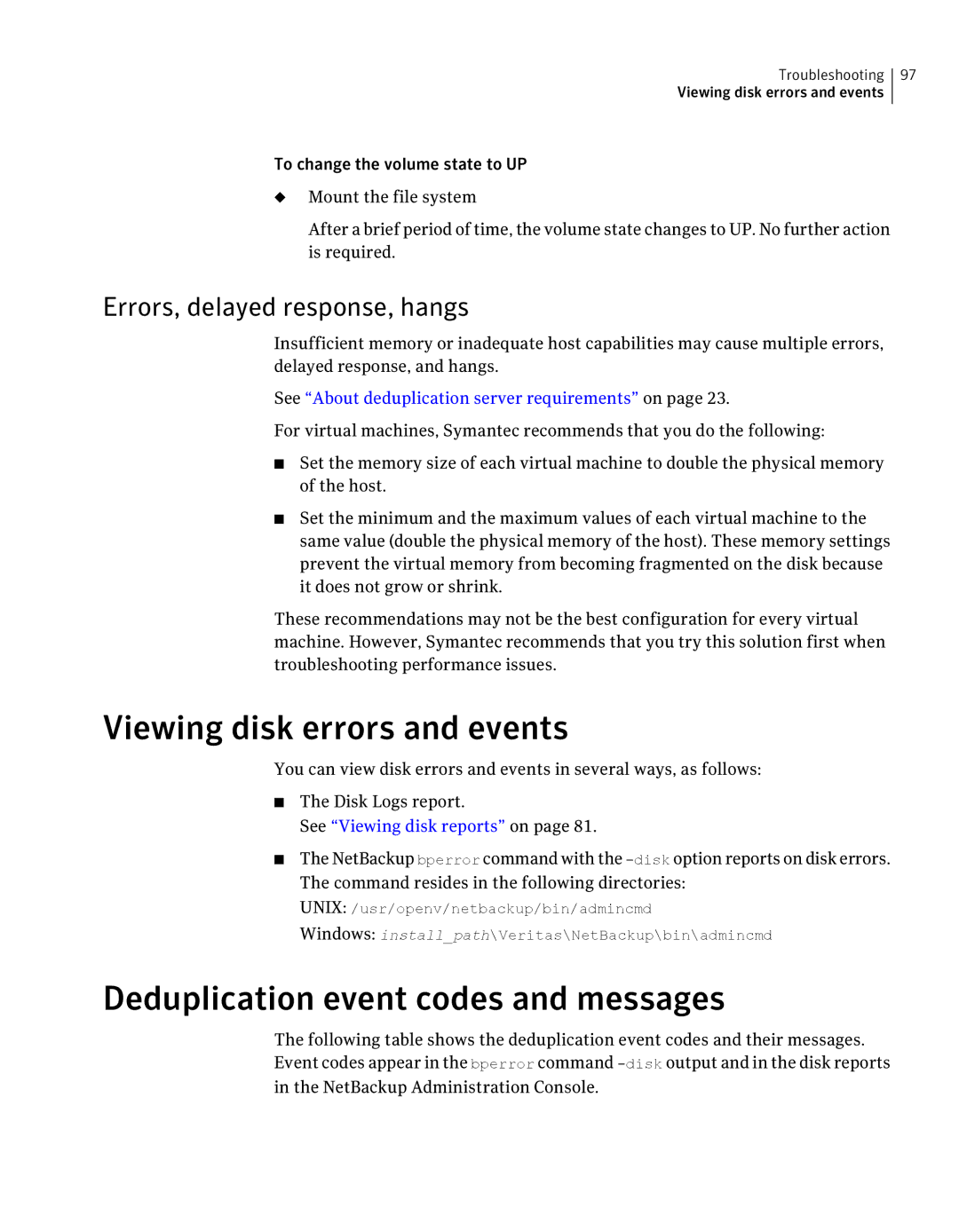 Symantec 7 manual Viewing disk errors and events, Deduplication event codes and messages, Errors, delayed response, hangs 