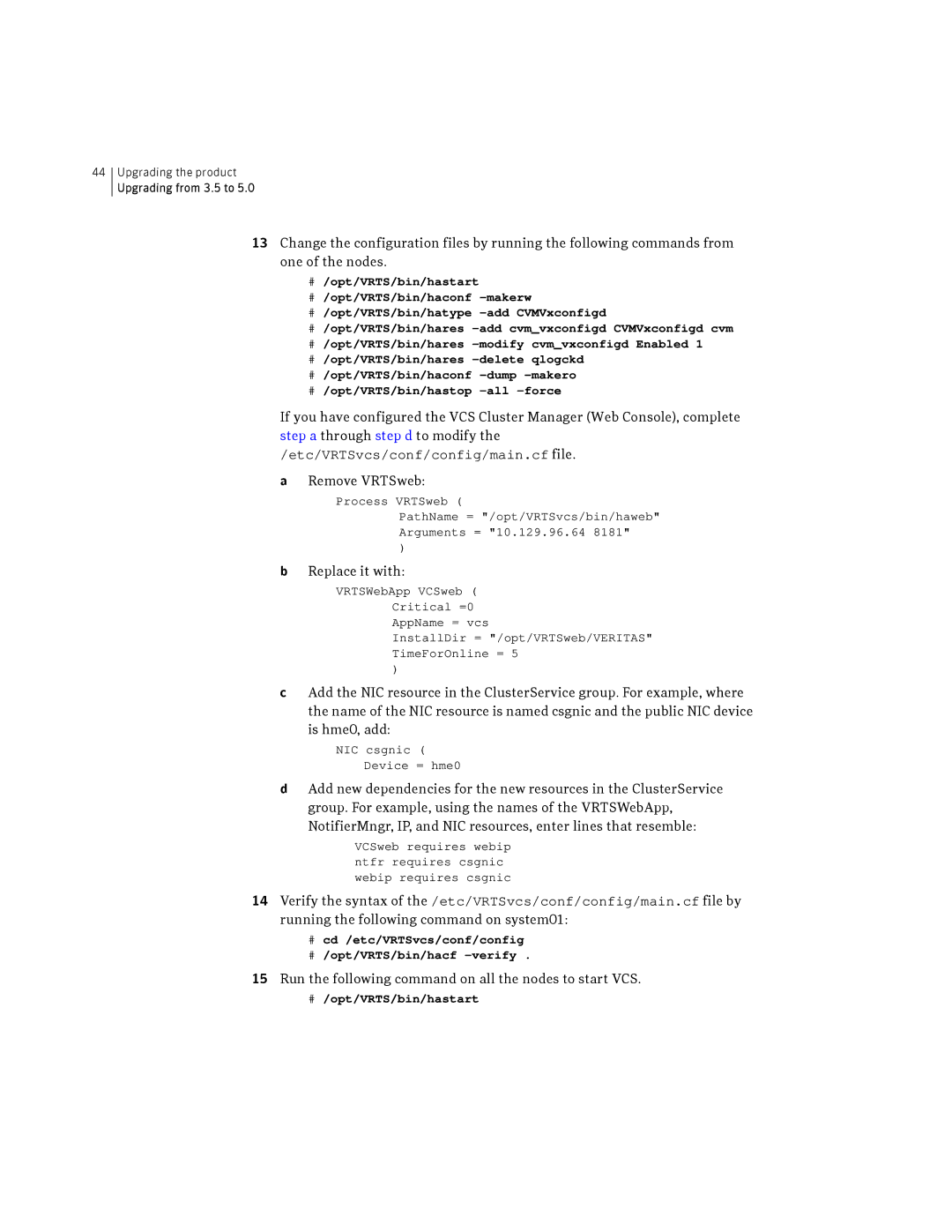 Symantec HP-UX manual Remove VRTSweb, Run the following command on all the nodes to start VCS 