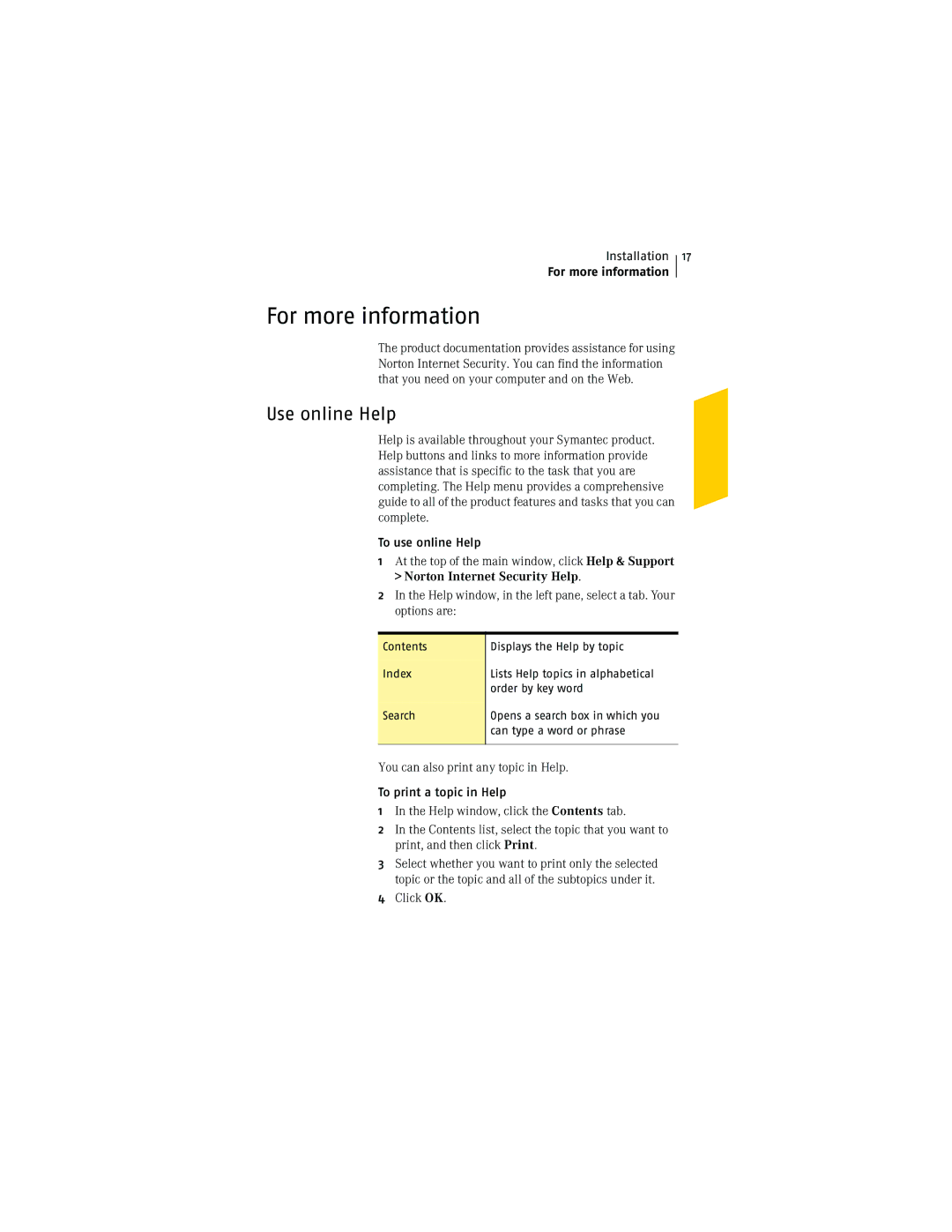 Symantec NIS2005 manual For more information, Use online Help, To use online Help, To print a topic in Help 