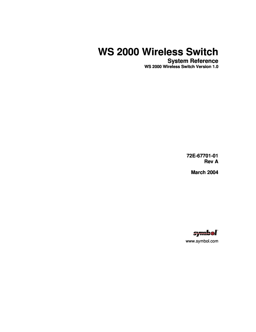 Symbol Technologies manual System Reference, 72E-67701-01 Rev A March, WS 2000 Wireless Switch 