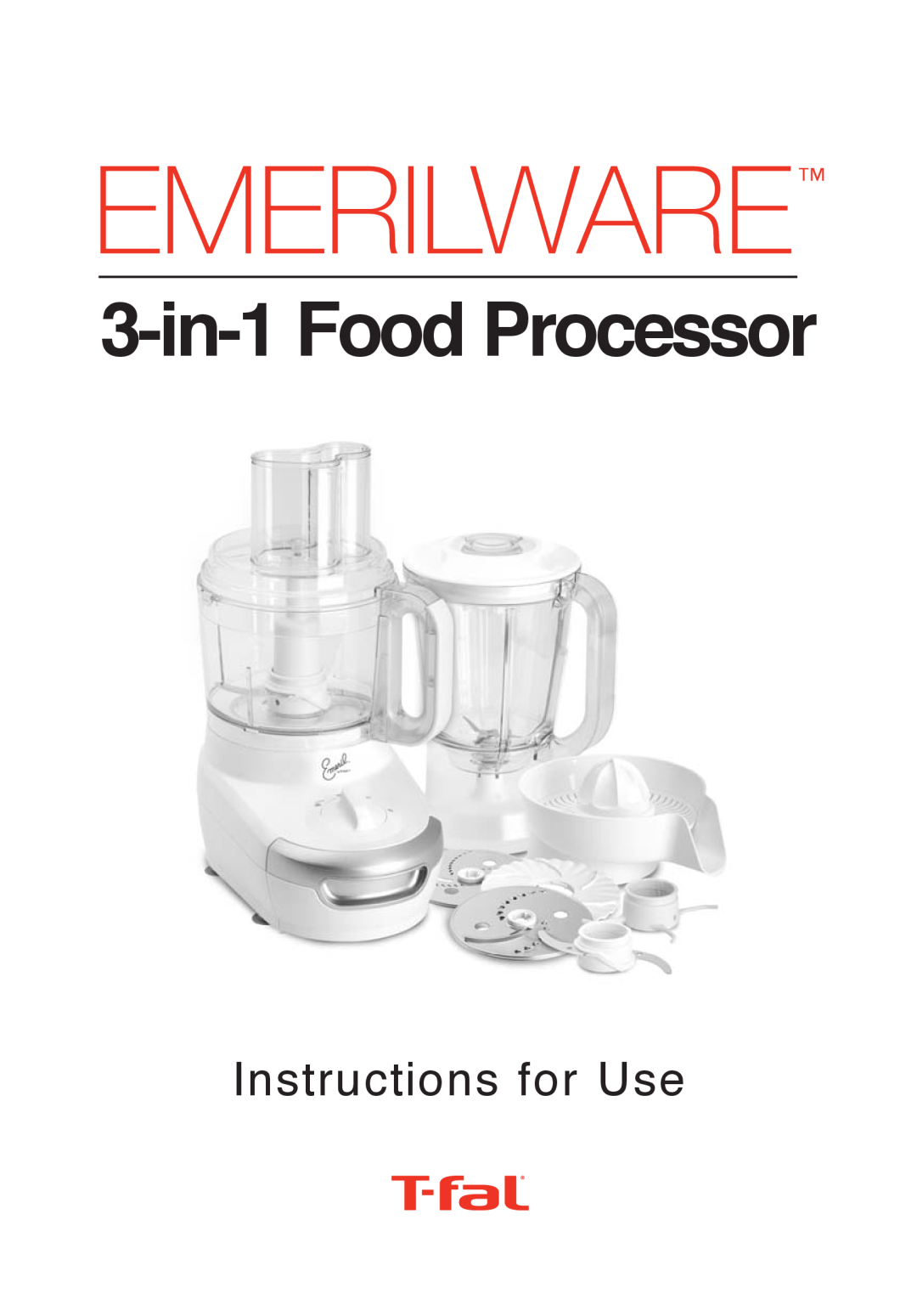 T-Fal Emerilware manual 3-in-1Food Processor, Instructions for Use 