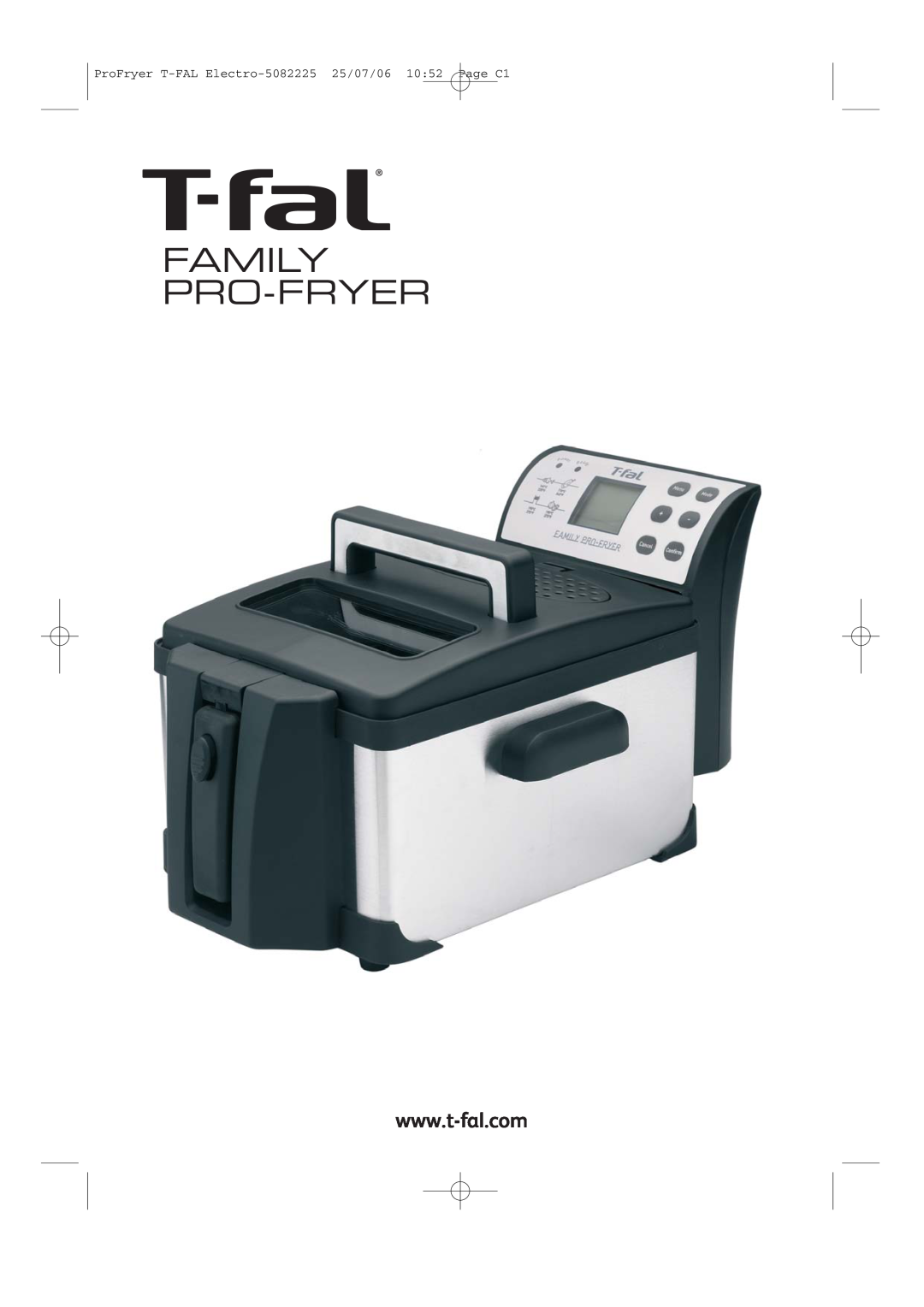 T-Fal Family Pro-Fryer manual ProFryer T-FAL Electro-5082225 25/07/06 1052 Page C1 