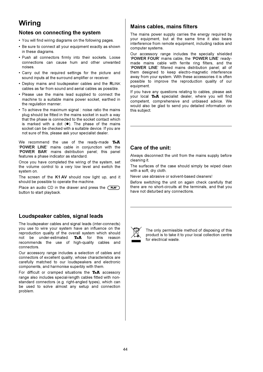 T+A Elektroakustik K1 AV Wiring, Loudspeaker cables, signal leads, Mains cables, mains filters, Care of the unit 