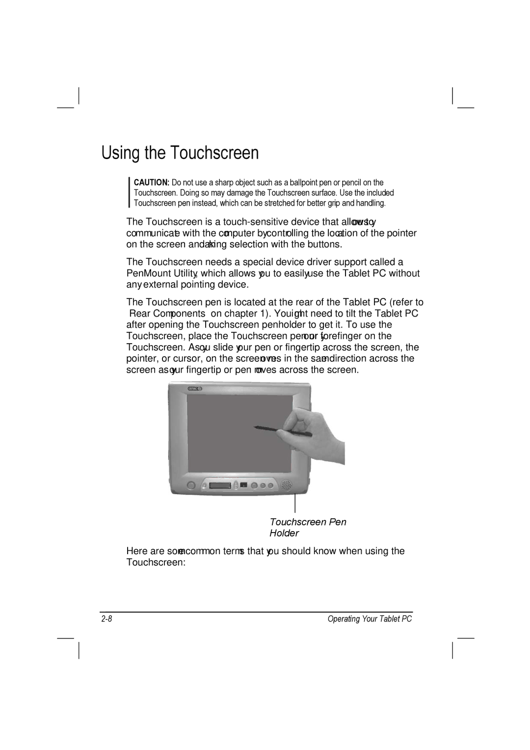 TAG 10 manual Using the Touchscreen, Touchscreen Pen Holder 