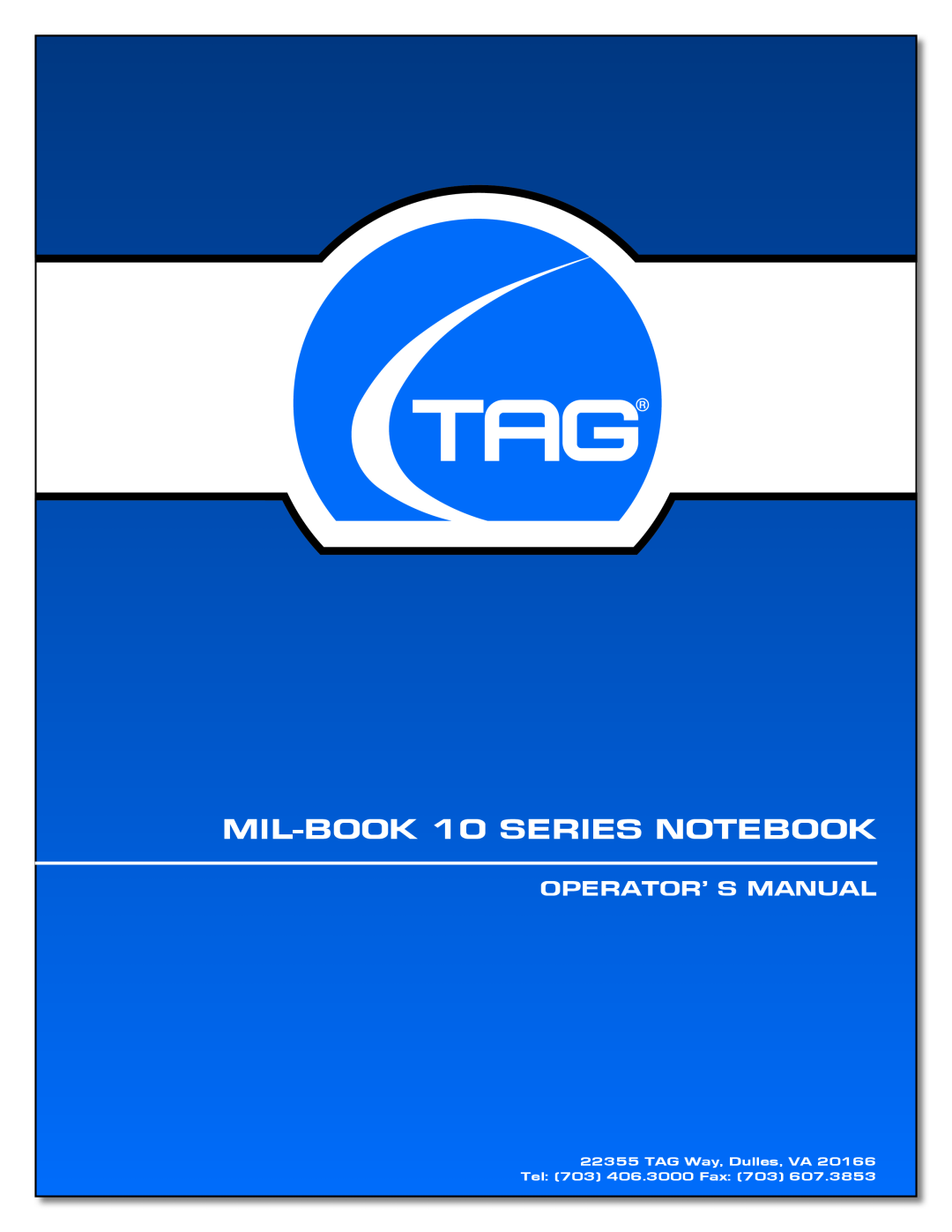 TAG manual MIL-BOOK 10 SERIES NOTEBOOK, Operator’ S Manual, TAG Way, Dulles, VA 20166 Tel 703 406.3000 Fax 703 