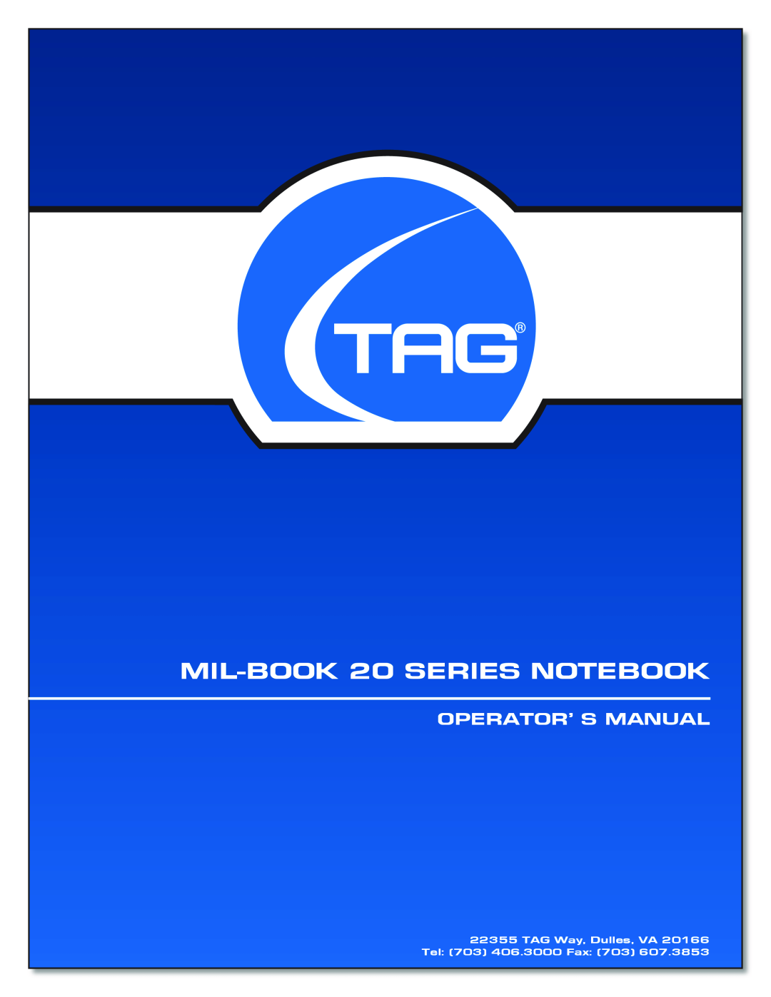 TAG 20 Series manual MIL-BOOK 20 SERIES NOTEBOOK, Operator’ S Manual, TAG Way, Dulles, VA 20166 Tel 703 406.3000 Fax 703 