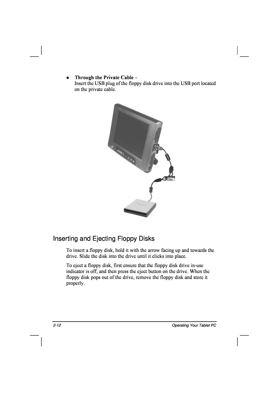 TAG 20 Series manual Inserting and Ejecting Floppy Disks, Through the Private Cable 