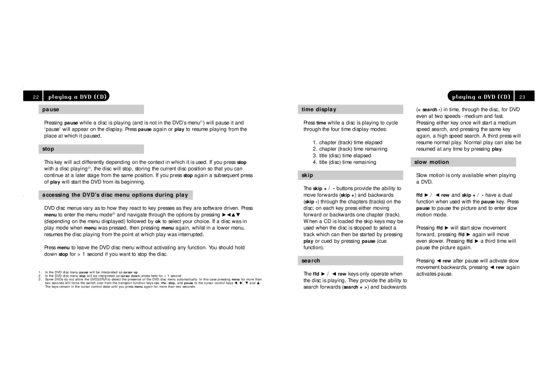 TAG DVD32FIR manual Pause, Stop, Accessing the DVD’s disc menu options during play, Time display, Skip, Search, Slow motion 