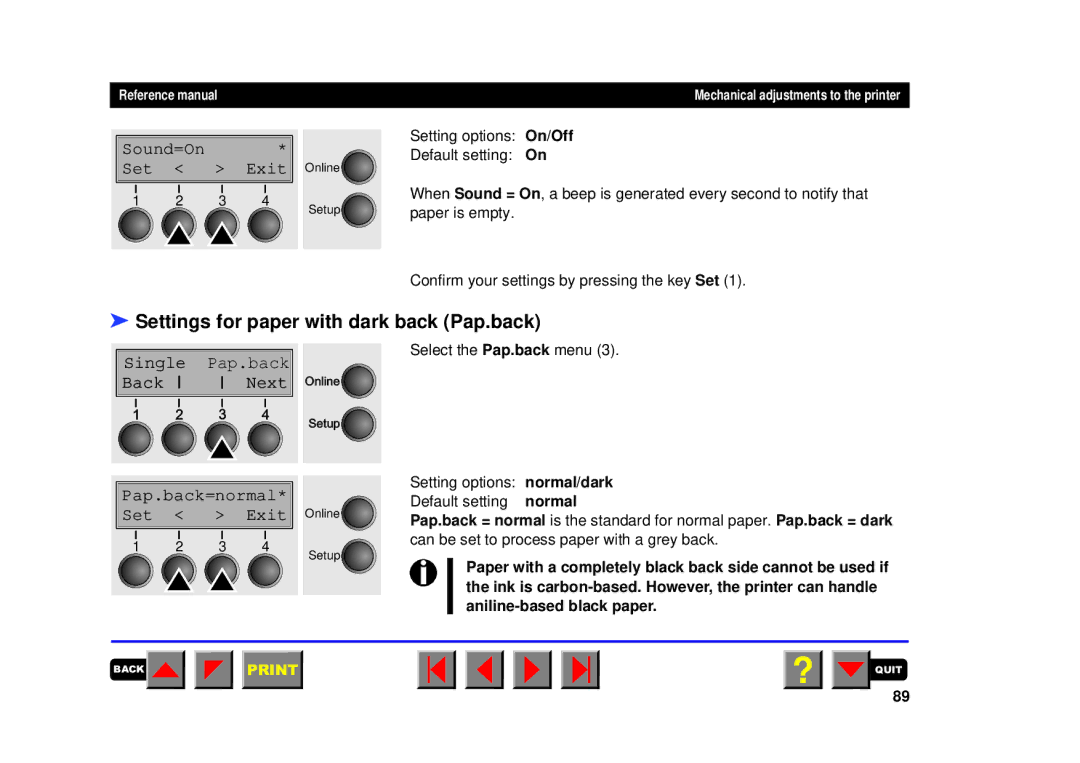 Tally Genicom 2150 Settings for paper with dark back Pap.back, Sound=On * Set Exit, Single Pap.back Back, Normal/dark 