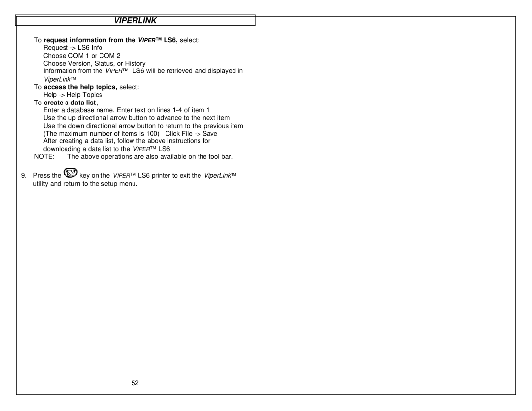 Tamron To request information from the Viper LS6, select, To access the help topics, select, To create a data list 