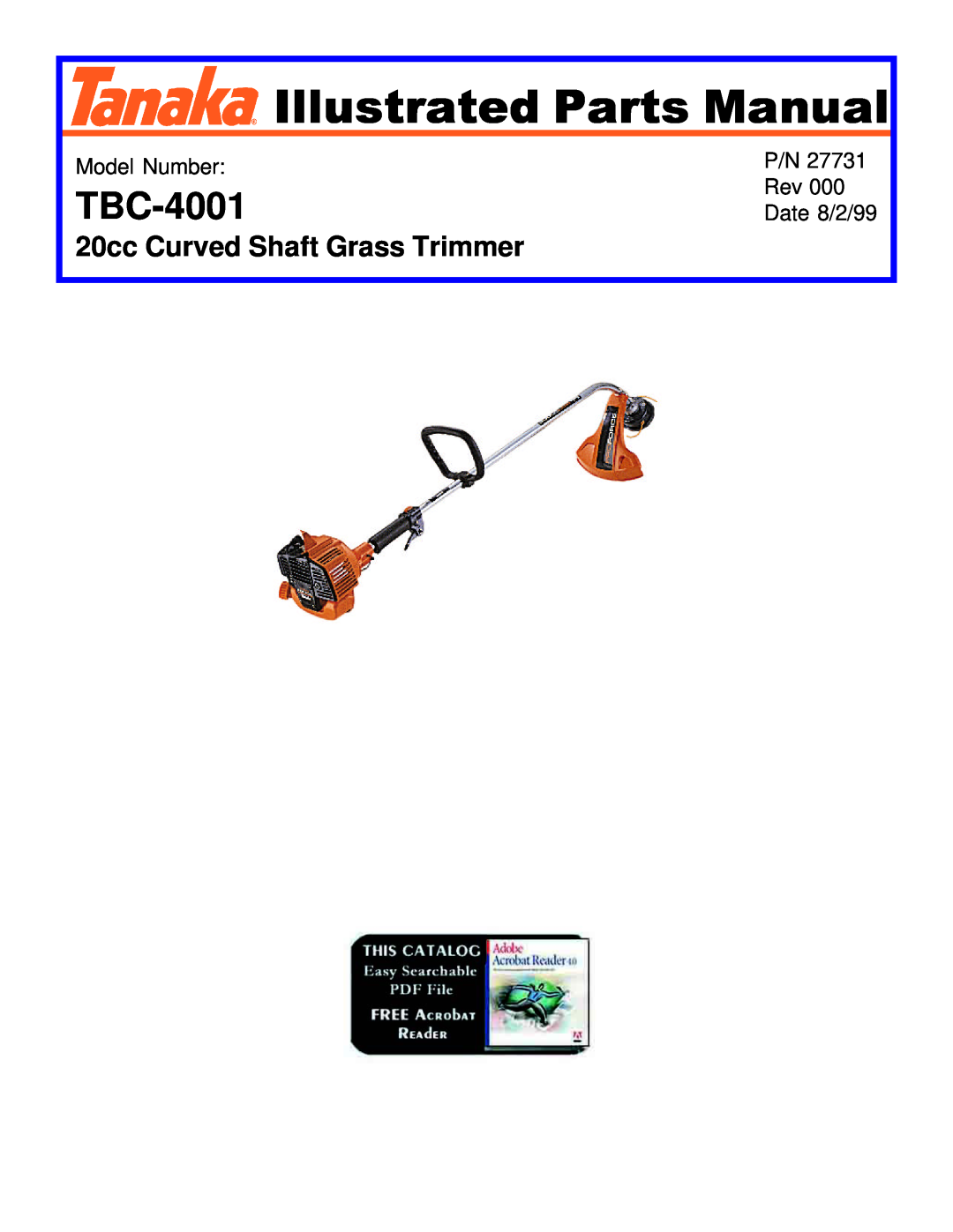 Tanaka TBC-4001 manual 20cc Curved Shaft Grass Trimmer, Illustrated Parts Manual, Model Number, Date 8/2/99 