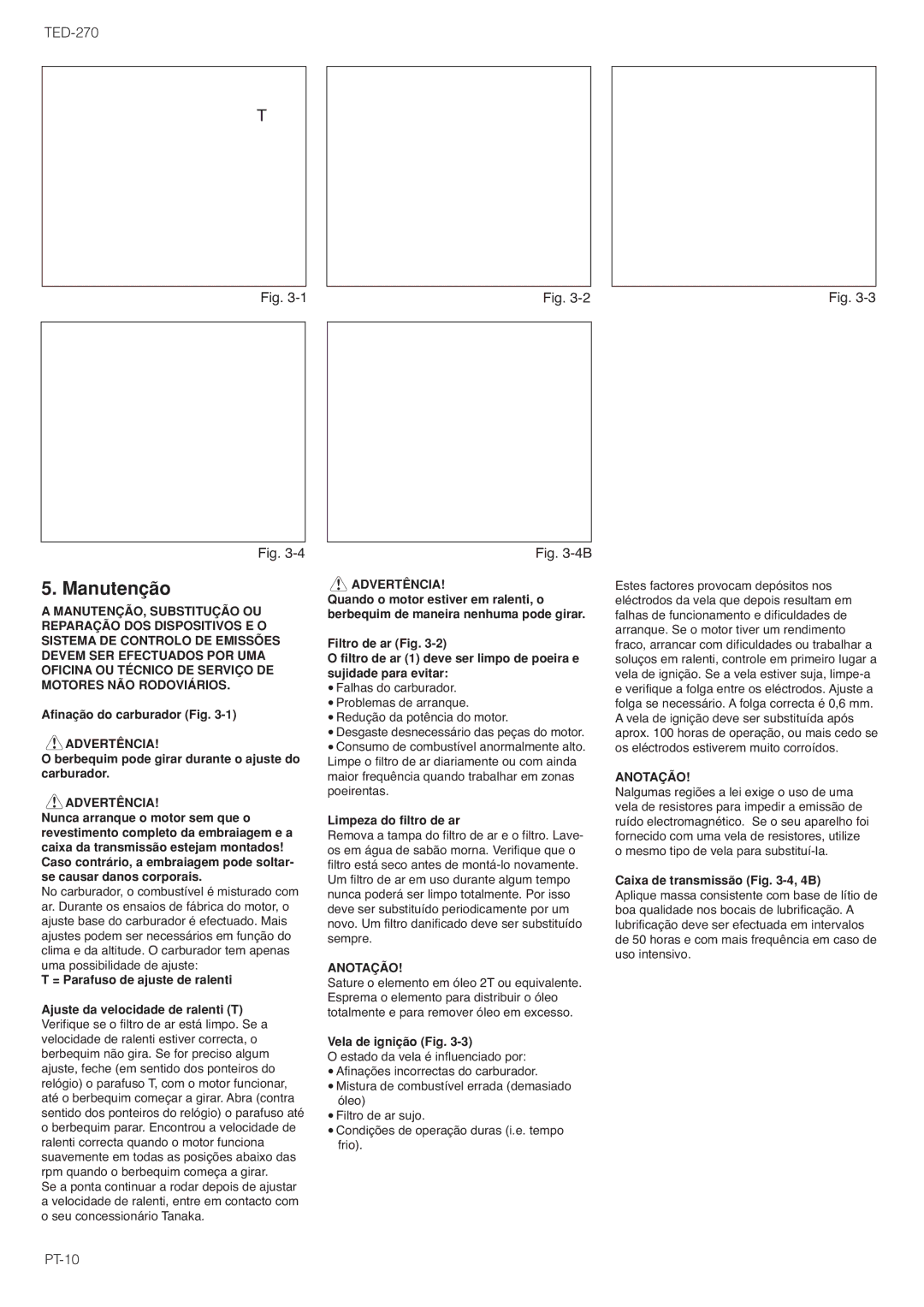 Tanaka TED-270PFL, TED-270PFLS, TED-270PFR, TED-270PFRS, TED-270PFHS, TED-270PFDH, TED-270PFDLS owner manual Manutenção 