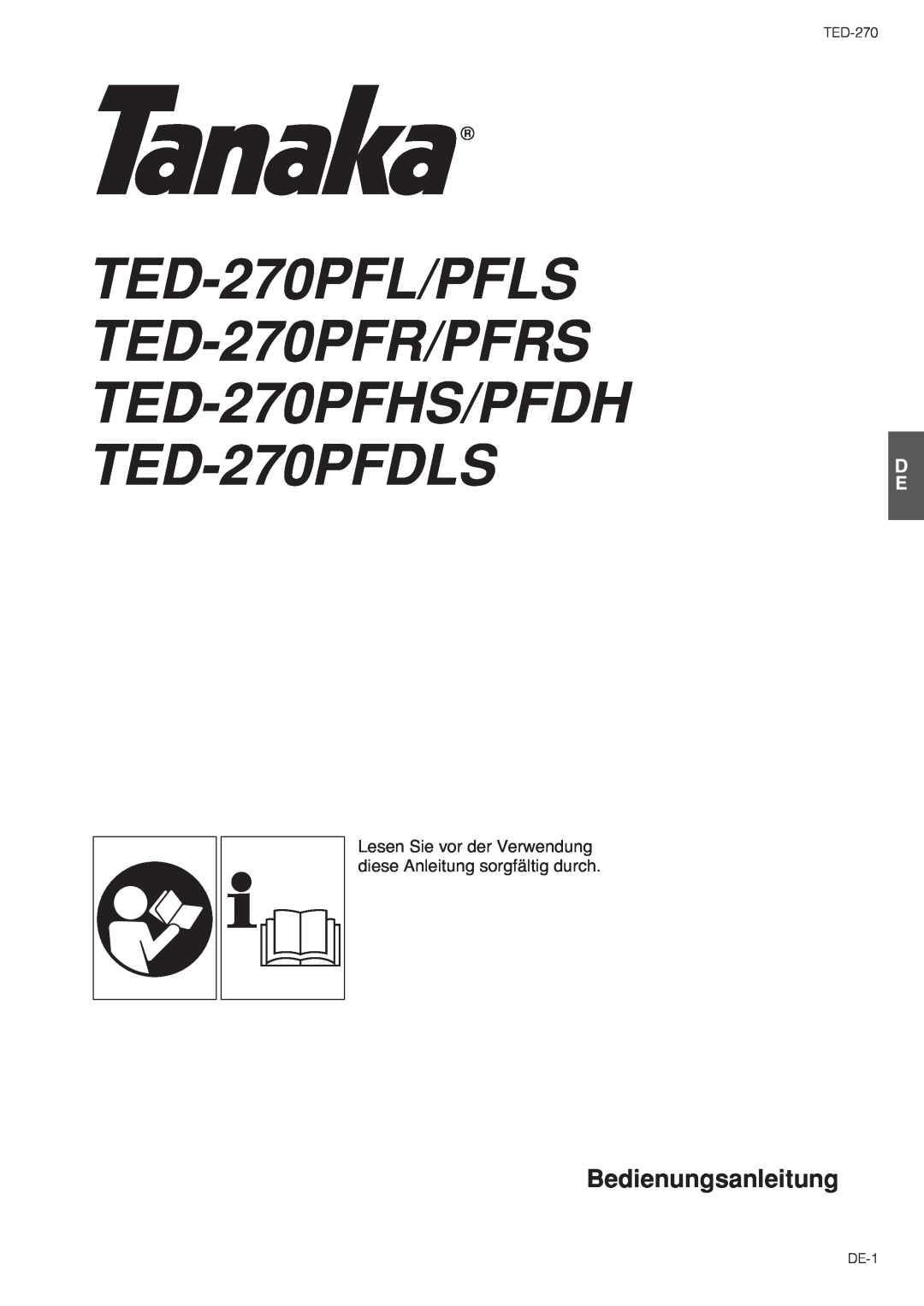 Tanaka TED-270PFDLS owner manual Bedienungsanleitung, Lesen Sie vor der Verwendung diese Anleitung sorgfältig durch, DE-1 