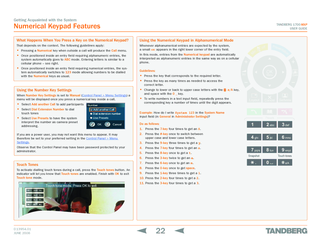 TANDBERG 1700 MXP manual Numerical Keypad Features, What Happens When You Press a Key on the Numerical Keypad?, Touch Tones 