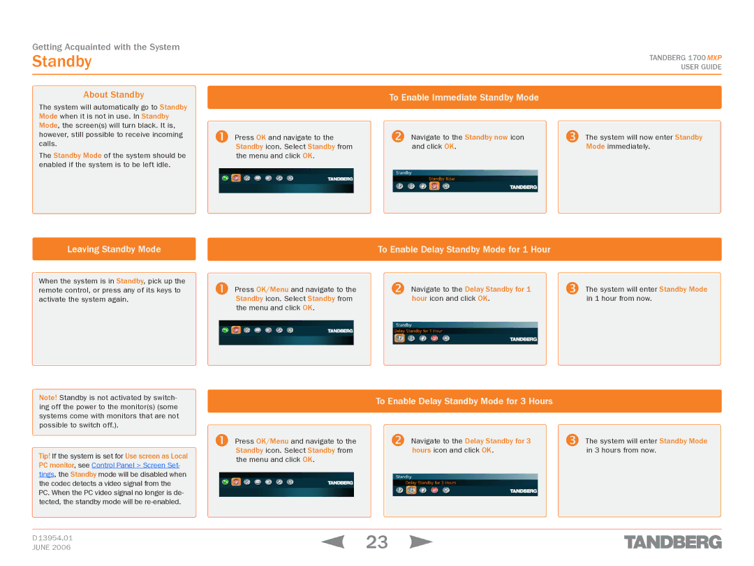 TANDBERG 1700 MXP manual About Standby, To Enable Immediate Standby Mode, Leaving Standby Mode 