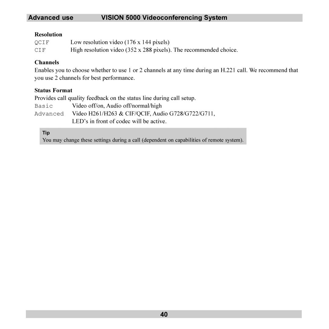 TANDBERG 5000 user manual Resolution, Low resolution video 176 x 144 pixels, Channels, Status Format 