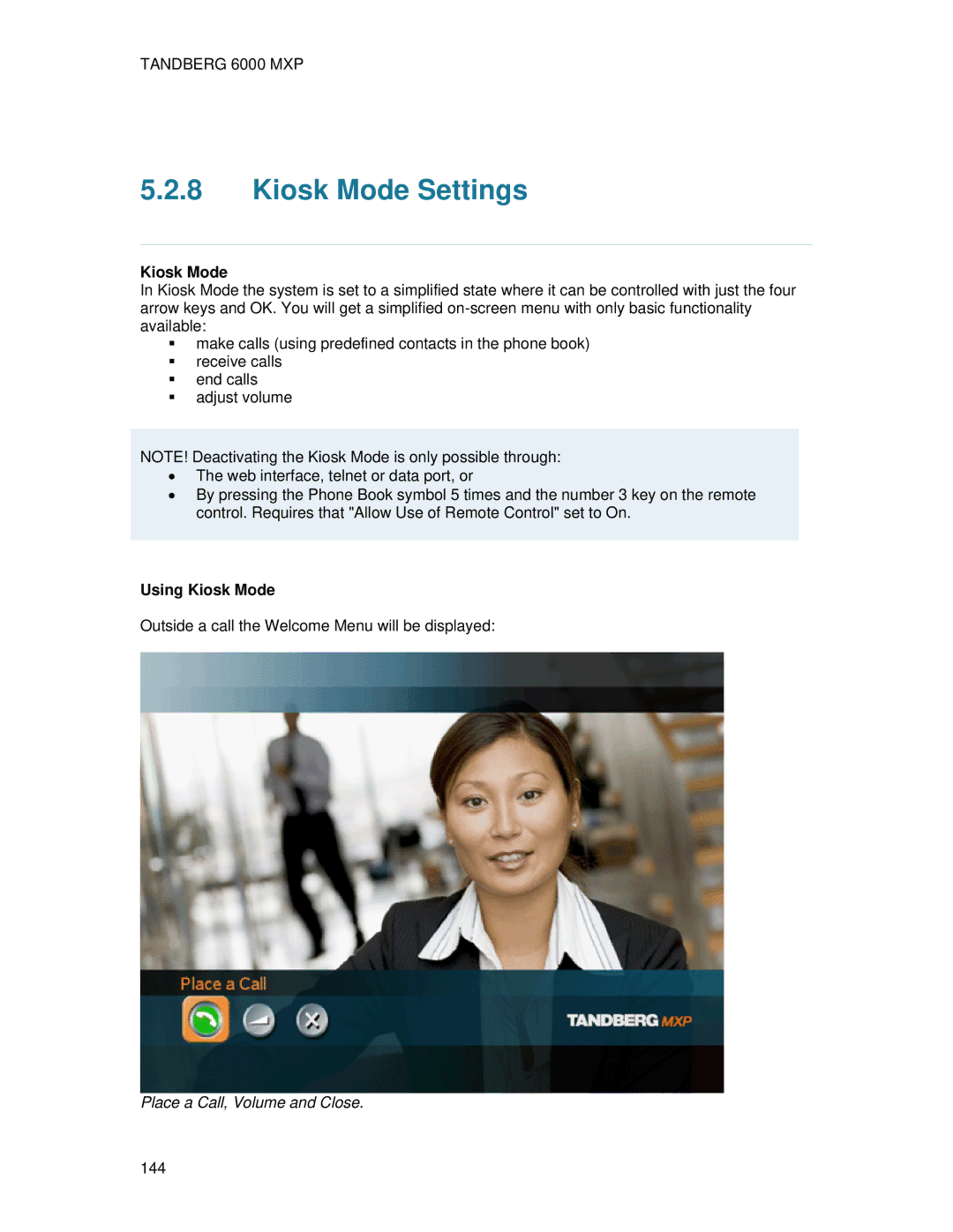 TANDBERG 6000 MXP user manual Kiosk Mode Settings, Using Kiosk Mode 