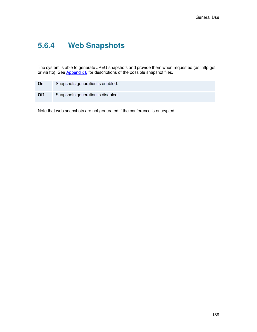 TANDBERG 6000 MXP user manual Web Snapshots, Snapshots generation is enabled, Off Snapshots generation is disabled 