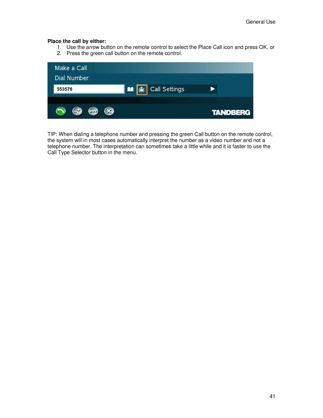 TANDBERG 6000 MXP user manual Place the call by either 