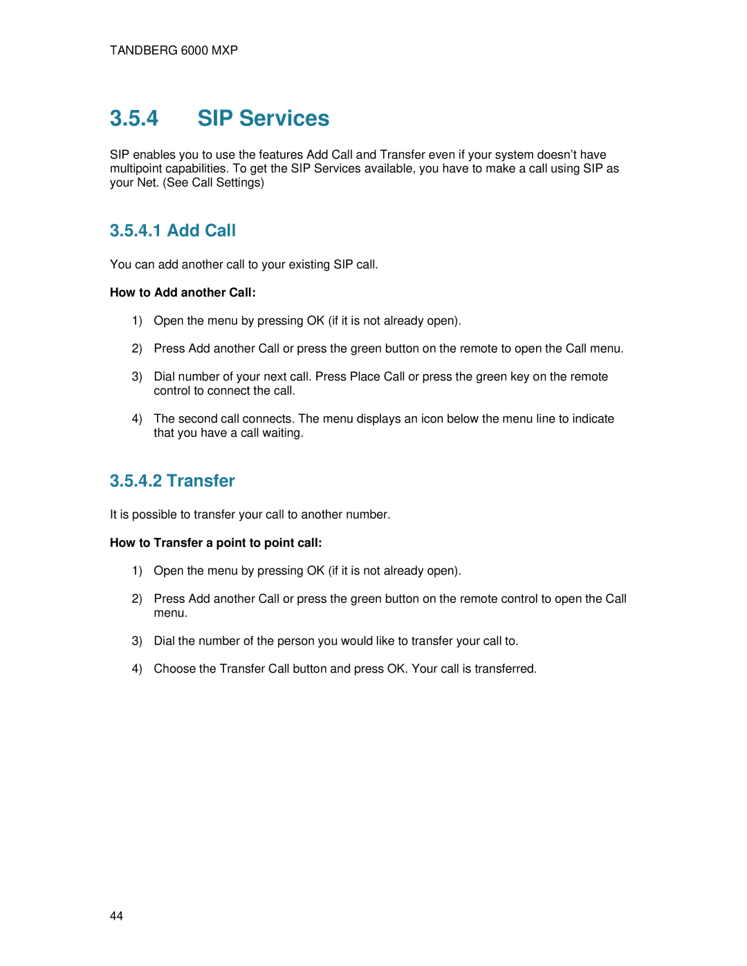 TANDBERG 6000 MXP user manual SIP Services, Add Call, How to Add another Call, How to Transfer a point to point call 