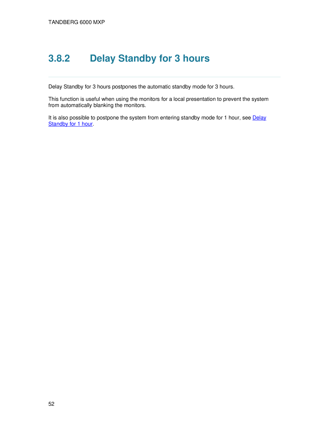 TANDBERG 6000 MXP user manual Delay Standby for 3 hours 