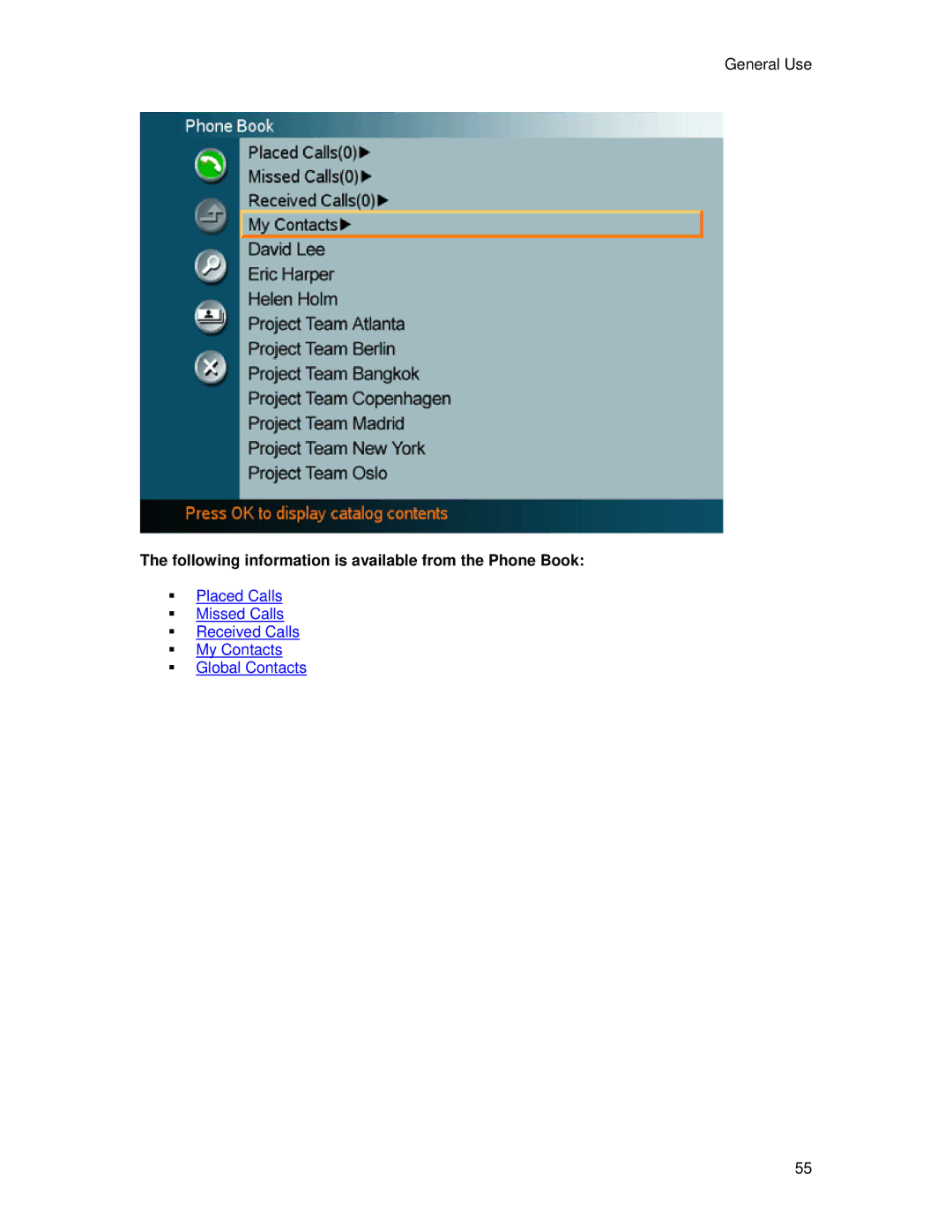 TANDBERG 6000 MXP user manual Following information is available from the Phone Book 