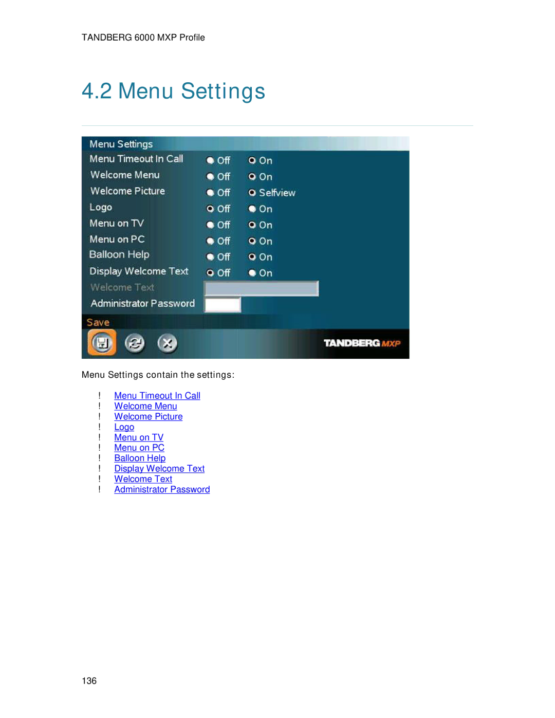 TANDBERG 6000MXP user manual Menu Settings contain the settings 