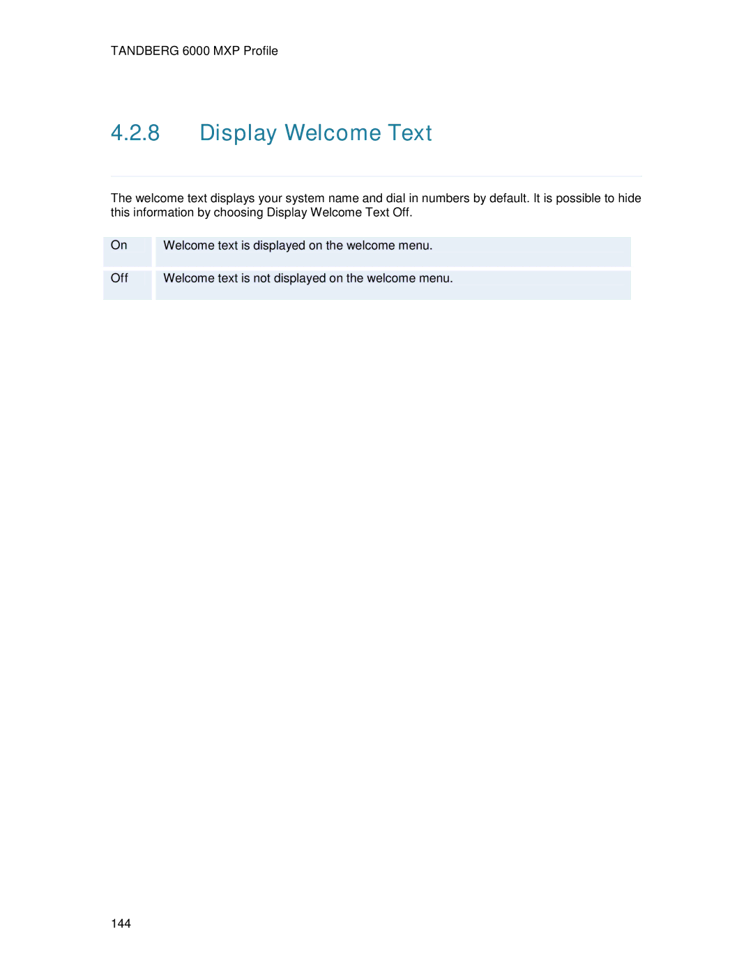 TANDBERG 6000MXP user manual Display Welcome Text 