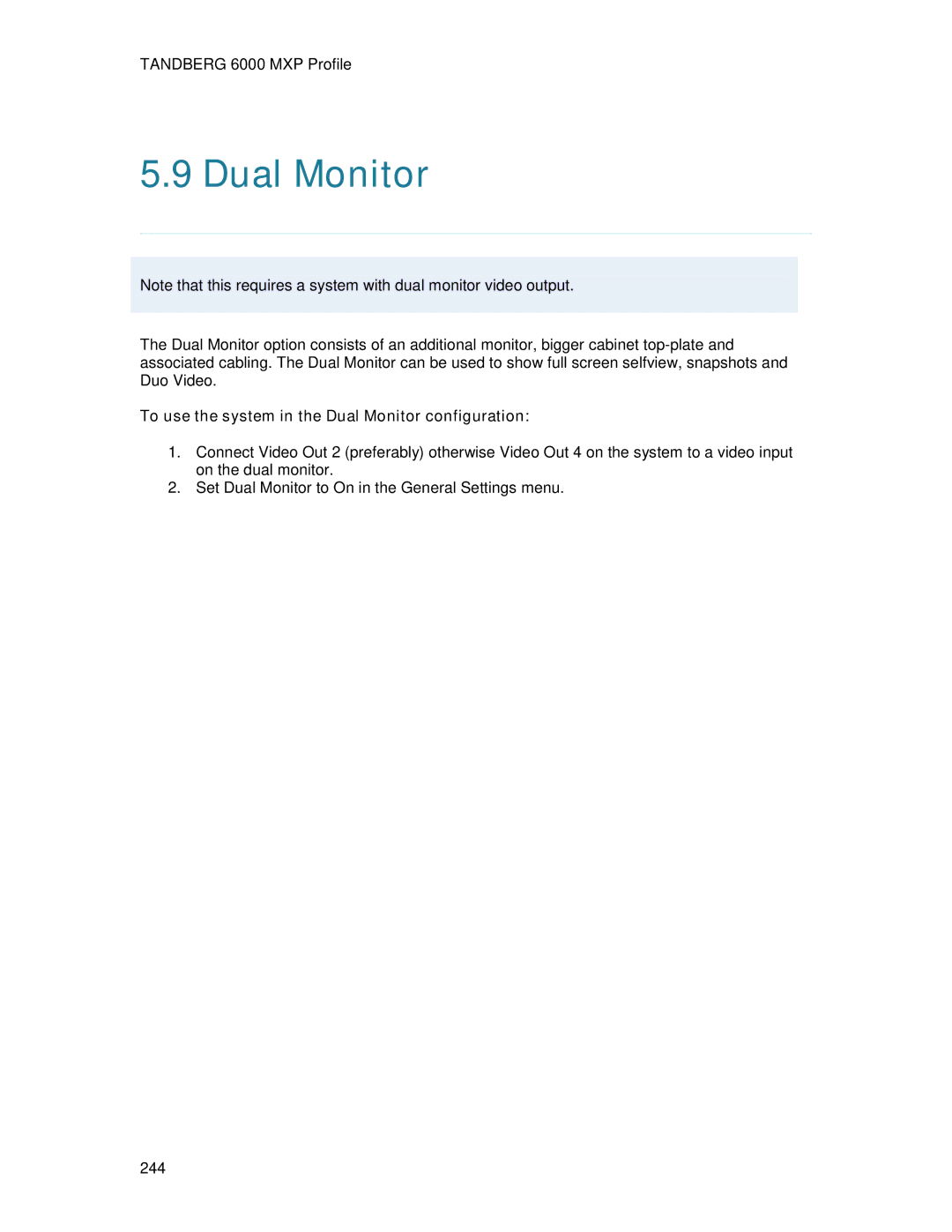 TANDBERG 6000MXP user manual To use the system in the Dual Monitor configuration 