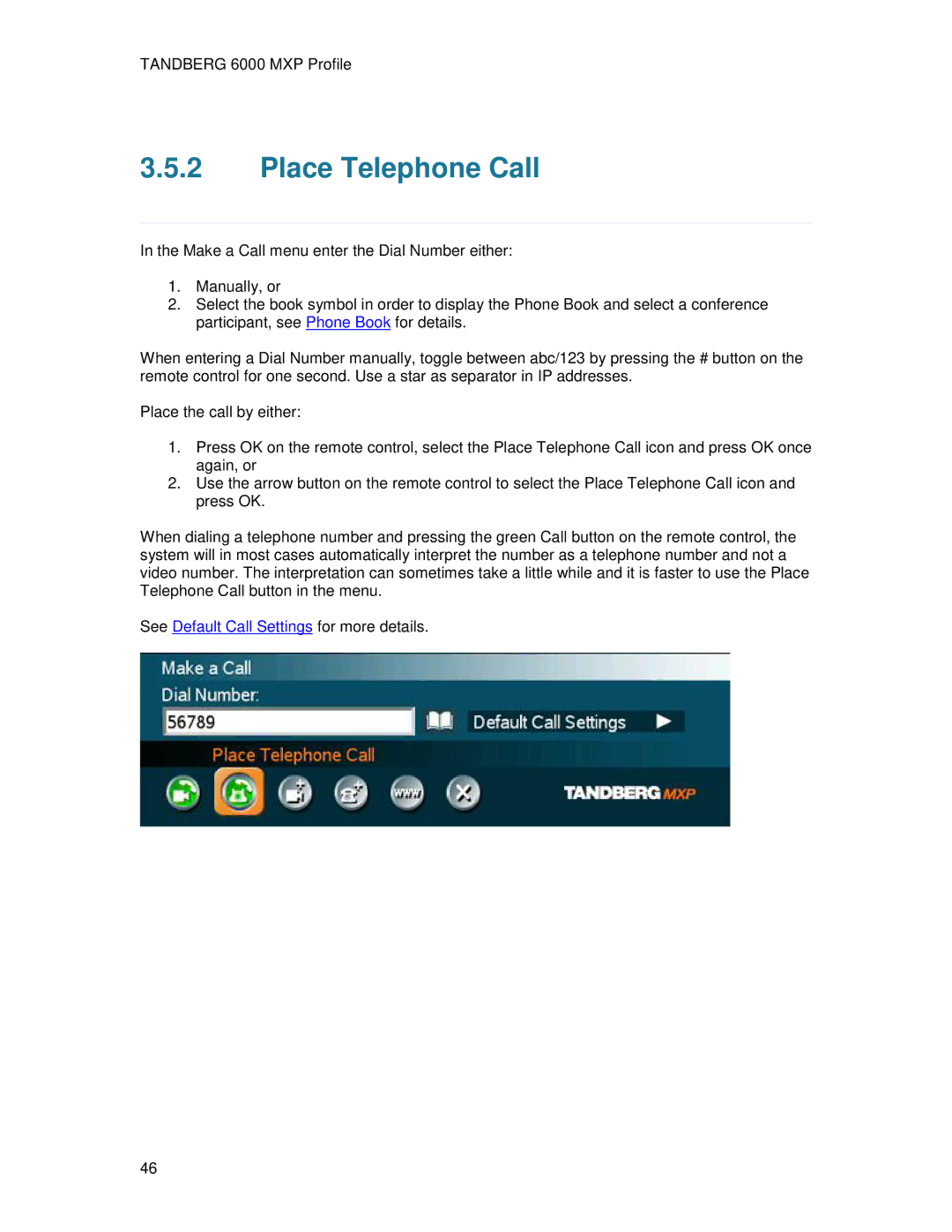 TANDBERG 6000MXP user manual Place Telephone Call 