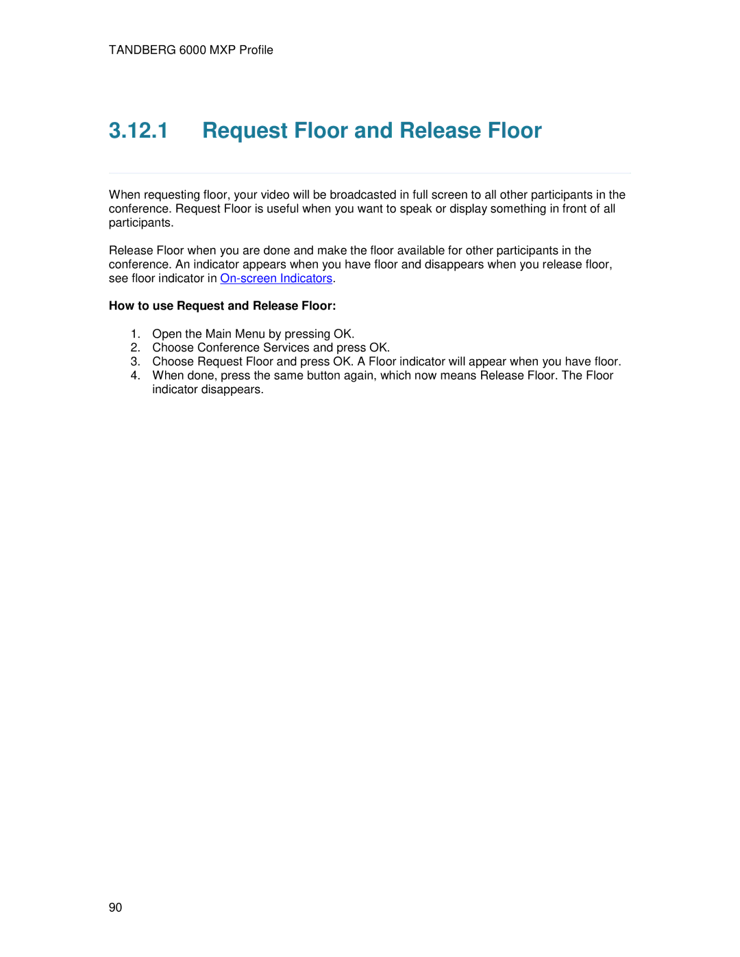 TANDBERG 6000MXP user manual Request Floor and Release Floor, How to use Request and Release Floor 