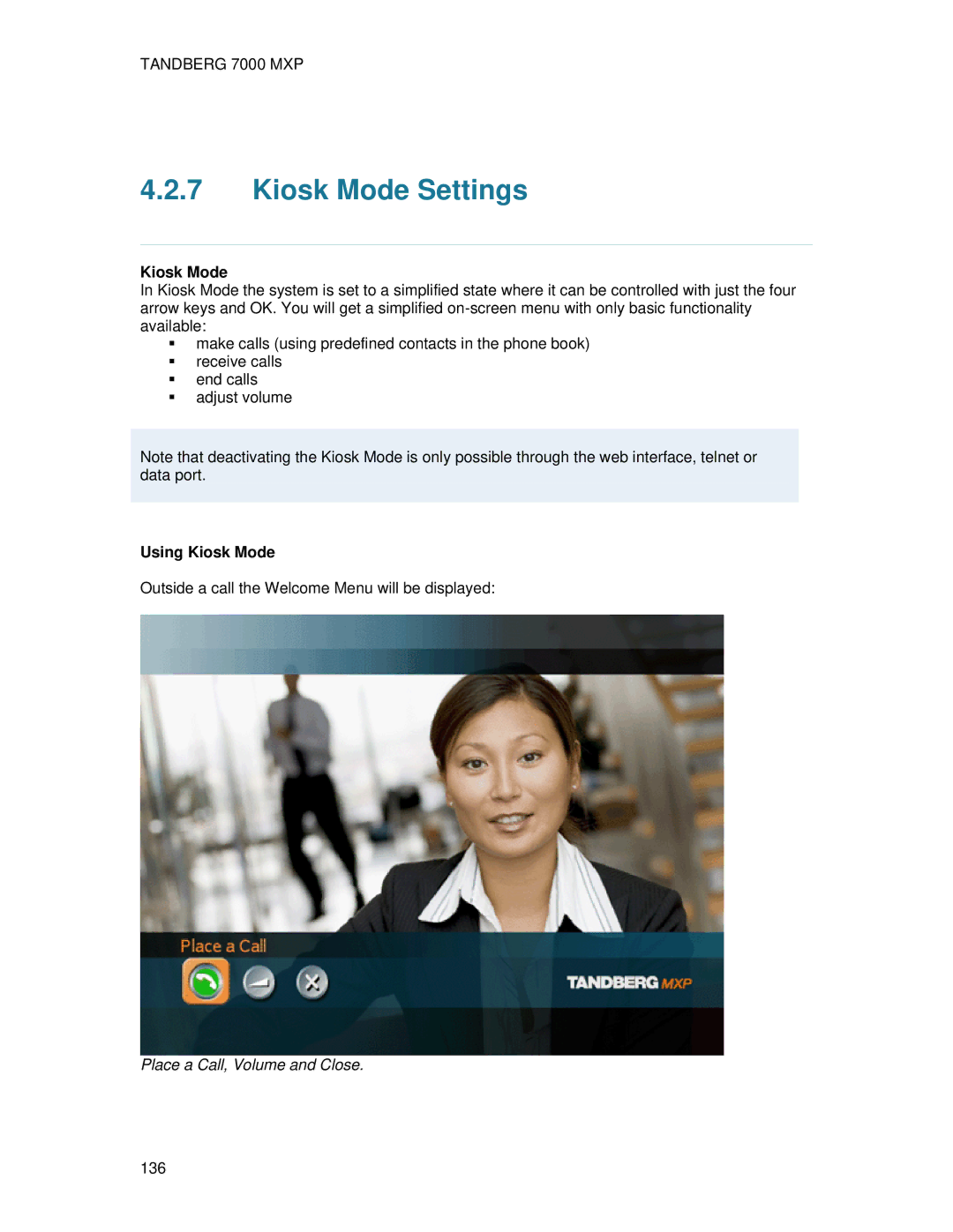 TANDBERG 700 MXP user manual Kiosk Mode Settings, Using Kiosk Mode 