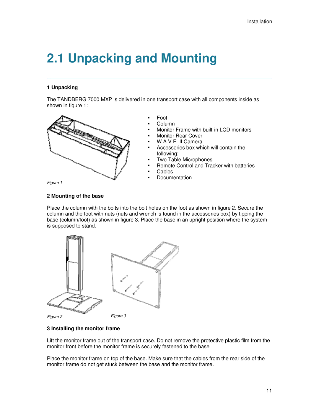 TANDBERG 700 MXP user manual Unpacking and Mounting, Mounting of the base, Installing the monitor frame 