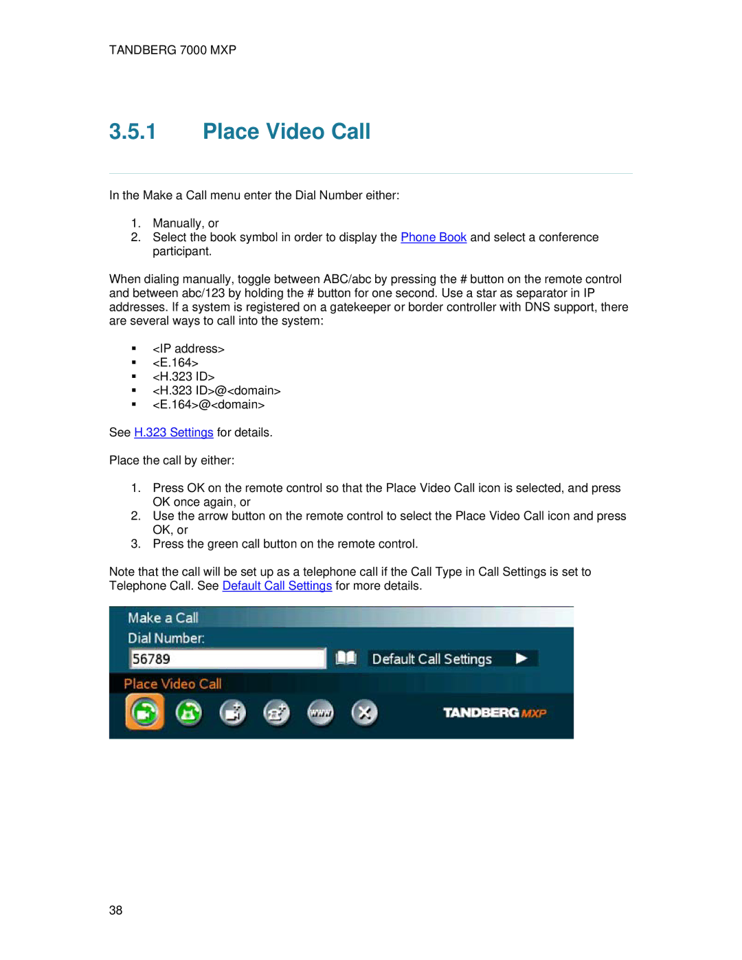 TANDBERG 700 MXP user manual Place Video Call 